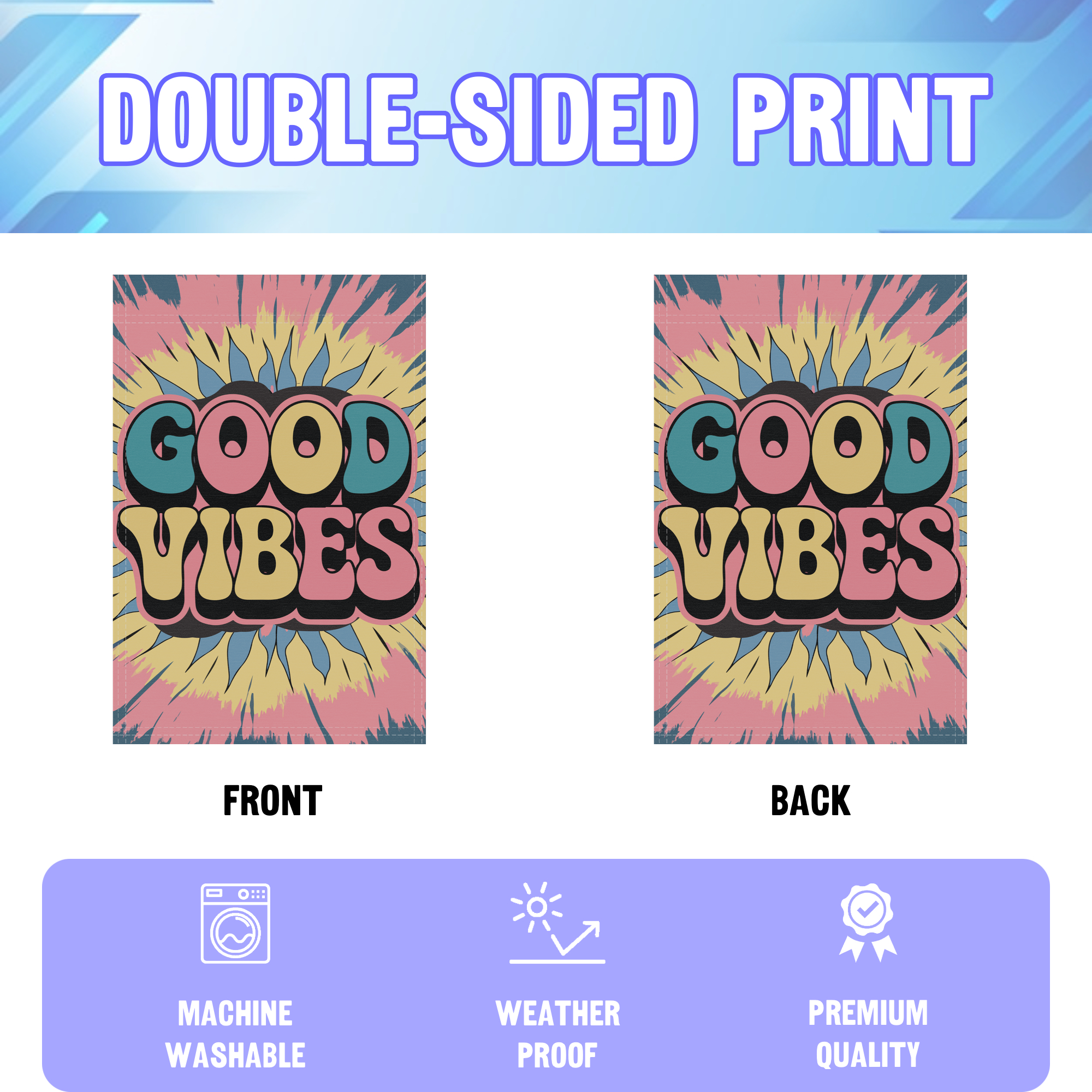 Good Vibes Tie-Dye garden flag displayed in an infographic, showing the double sided print and high quality characteristics | Bannerfi