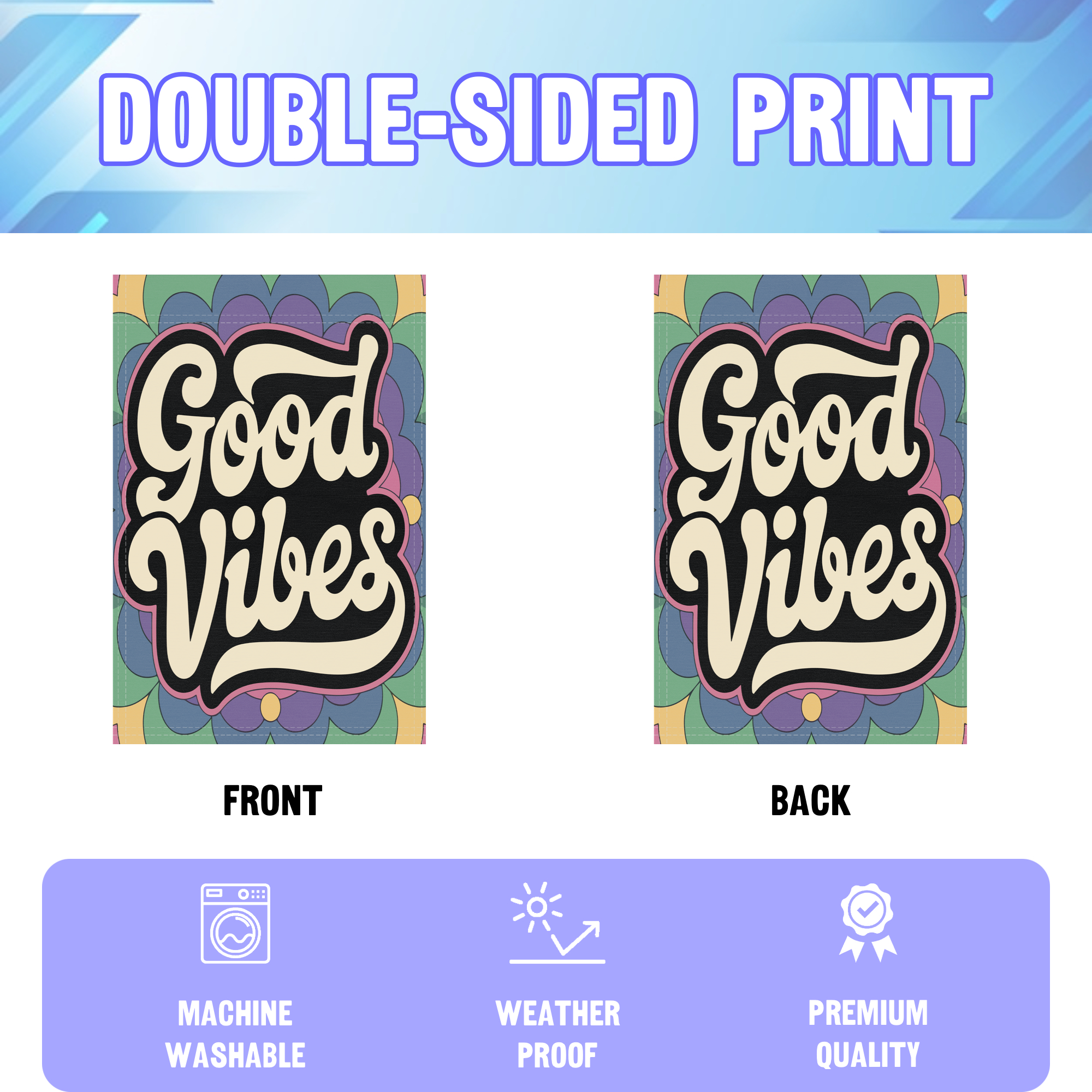 Groovy Good Vibes garden flag displayed in an infographic, showing the double sided print and high quality characteristics | Bannerfi