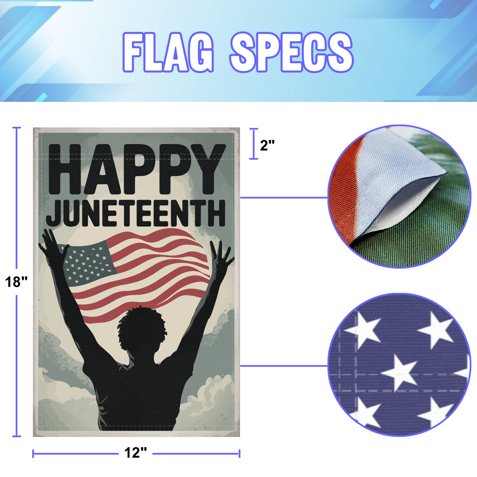 Happy Juneteenth garden flag size specifications, showing 12 inch width by 18 inch height and a 2 inch pole sleeve for a standard garden flagpole.