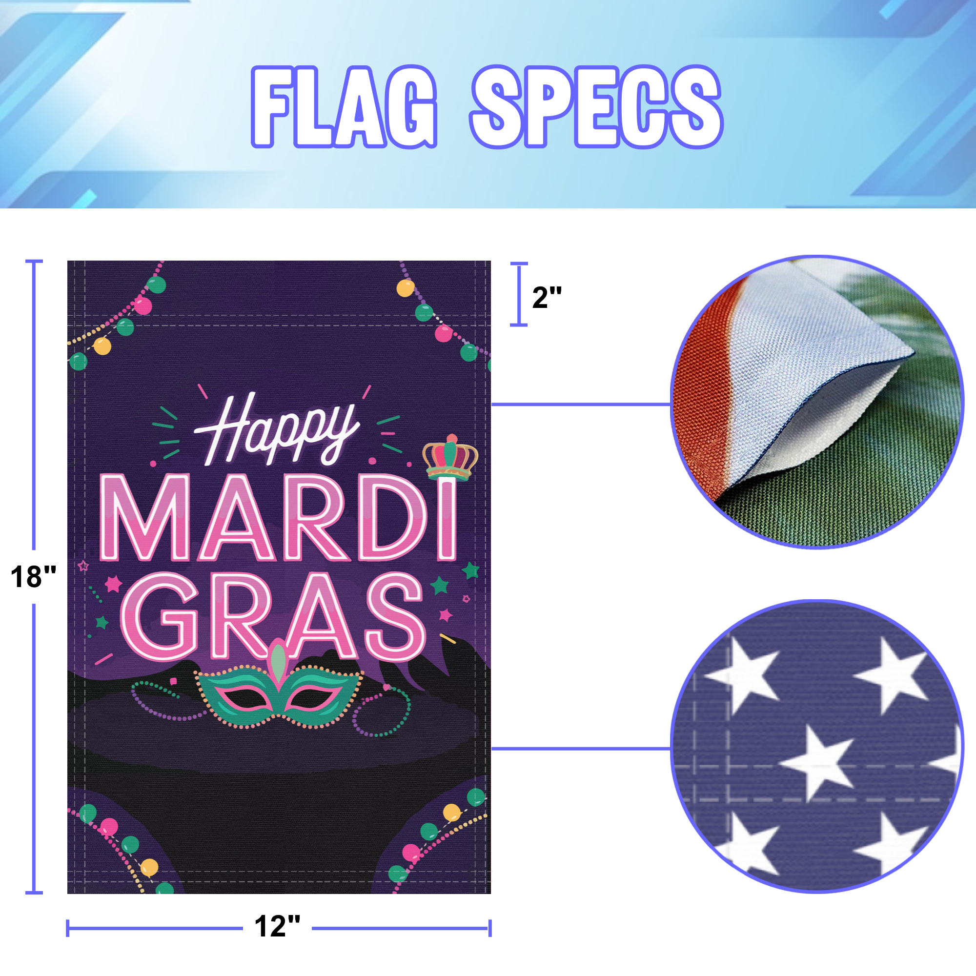 Happy Mardi Gras garden flag size specifications, showing 12 inch width by 18 inch height and a 2 inch pole sleeve for a standard garden flagpole.