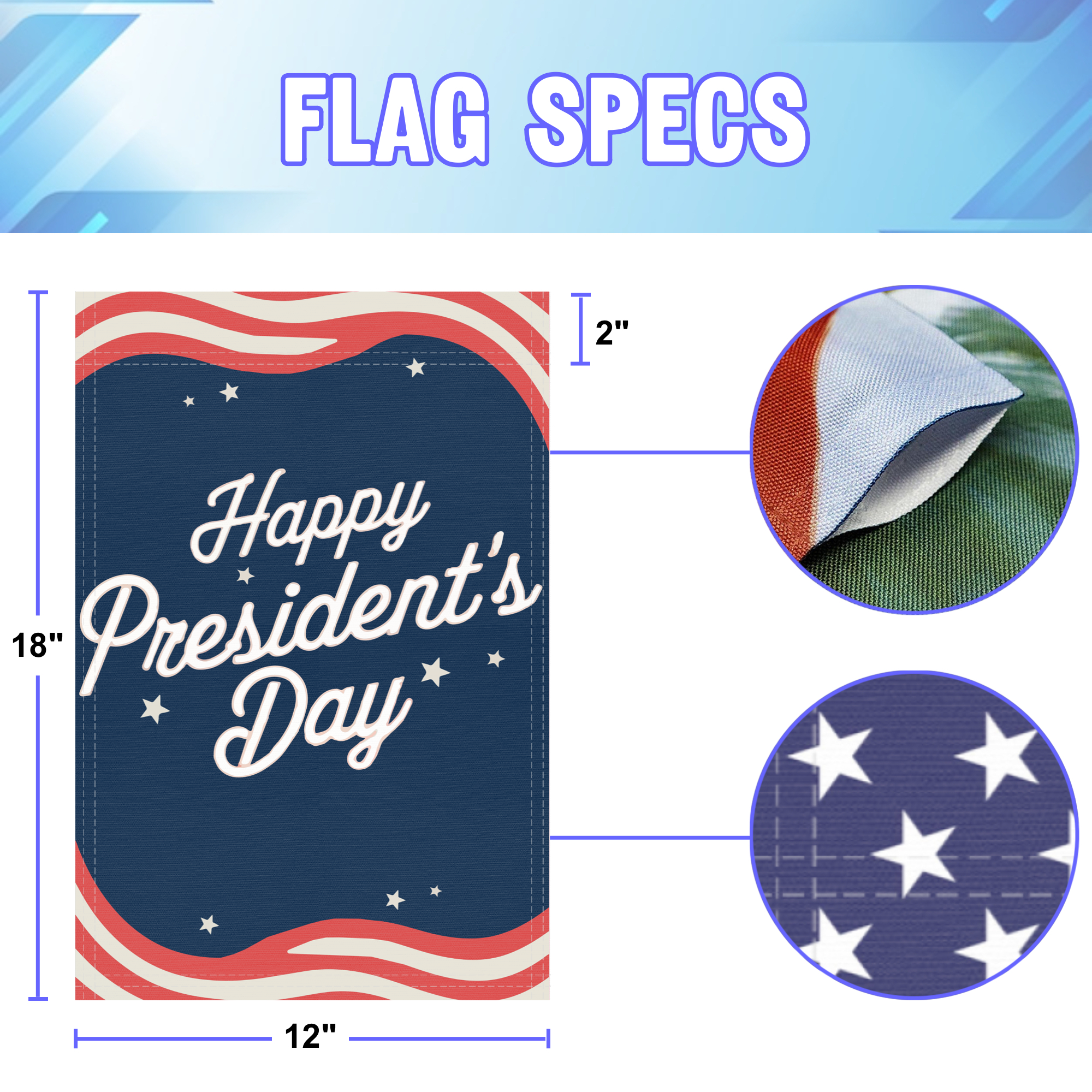 Happy President's Day garden flag size specifications, showing 12 inch width by 18 inch height and a 2 inch pole sleeve for a standard garden flagpole.