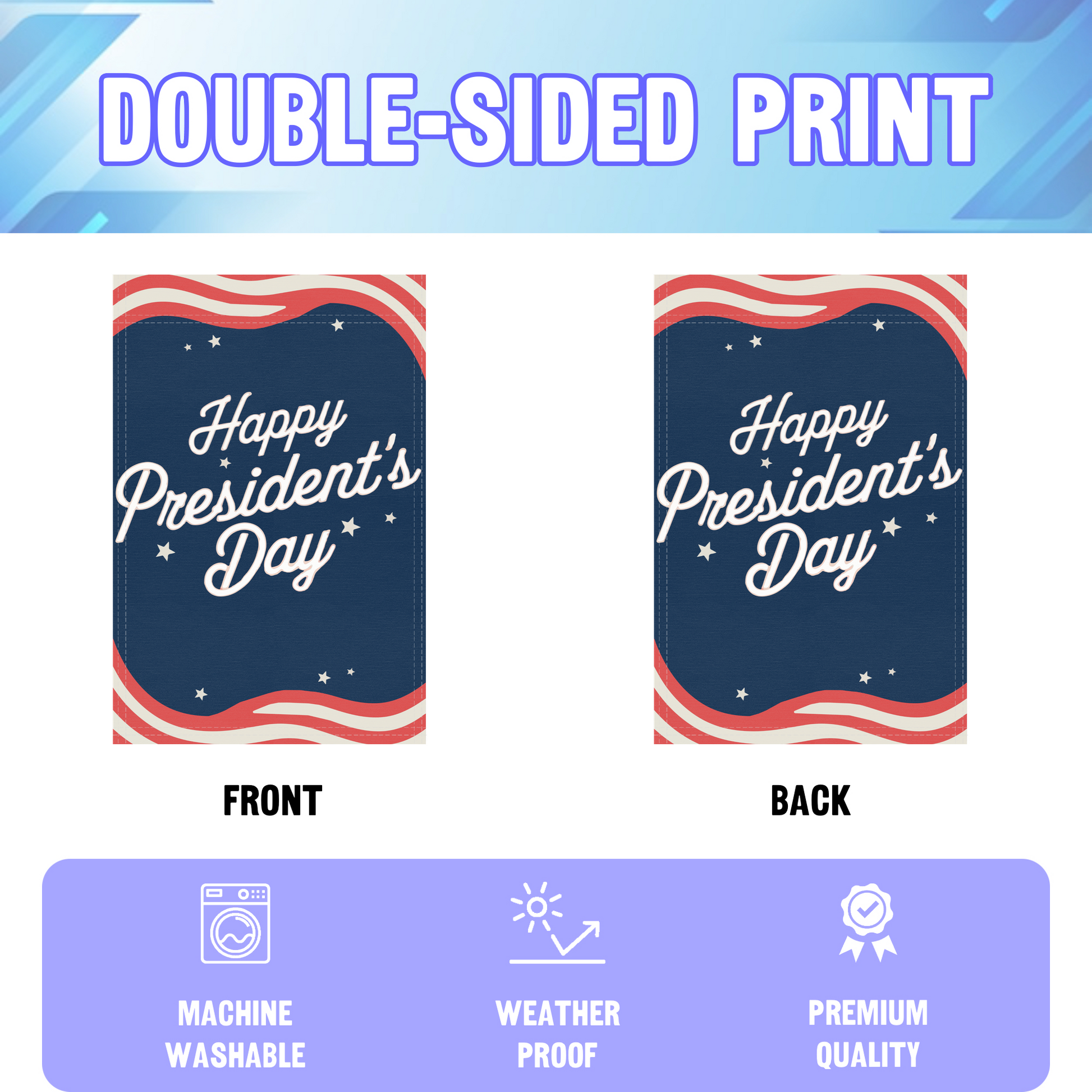 Happy President's Day garden flag displayed in an infographic, showing the double sided print and high quality characteristics | Bannerfi