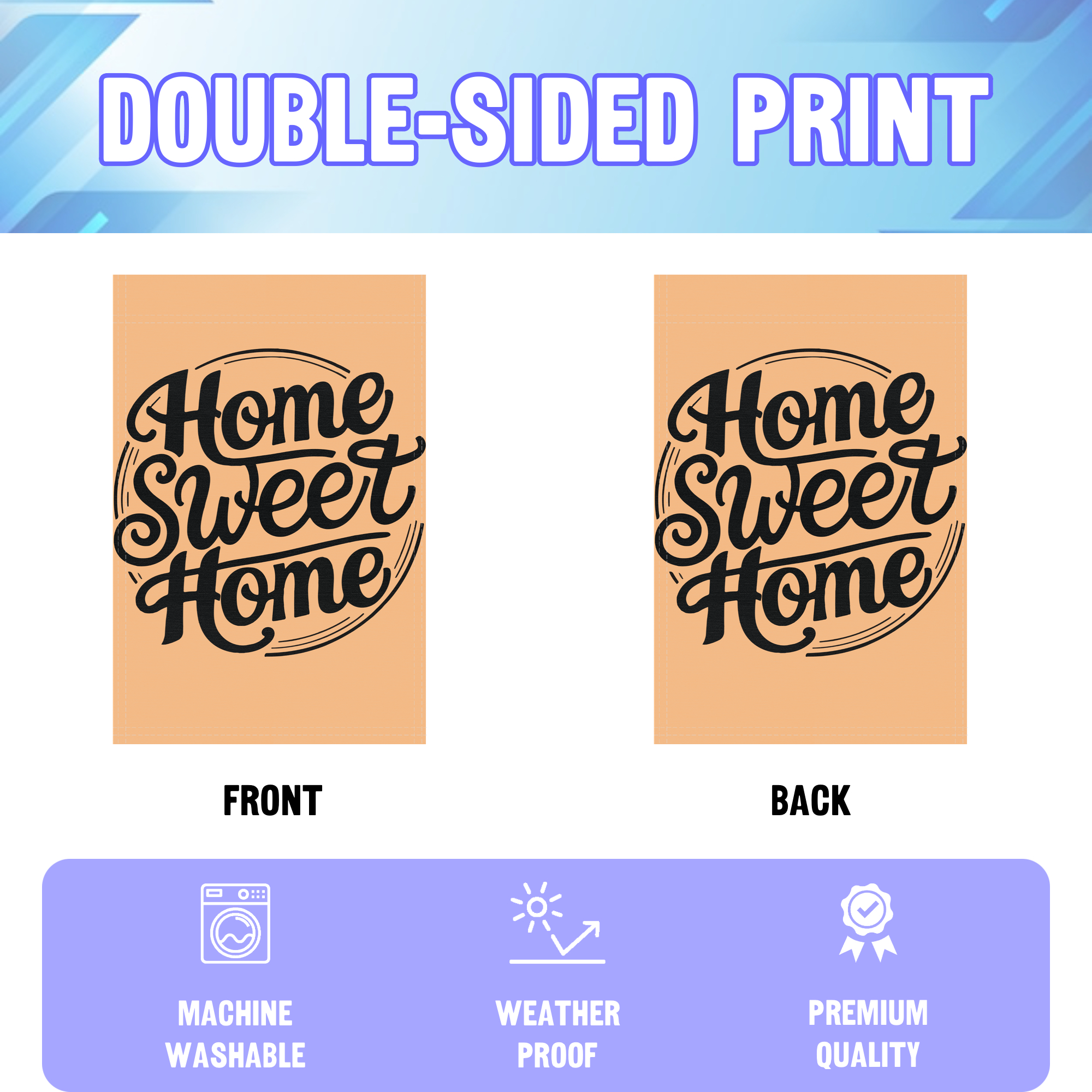 Home Sweet Home garden flag displayed in an infographic, showing the double sided print and high quality characteristics | Bannerfi