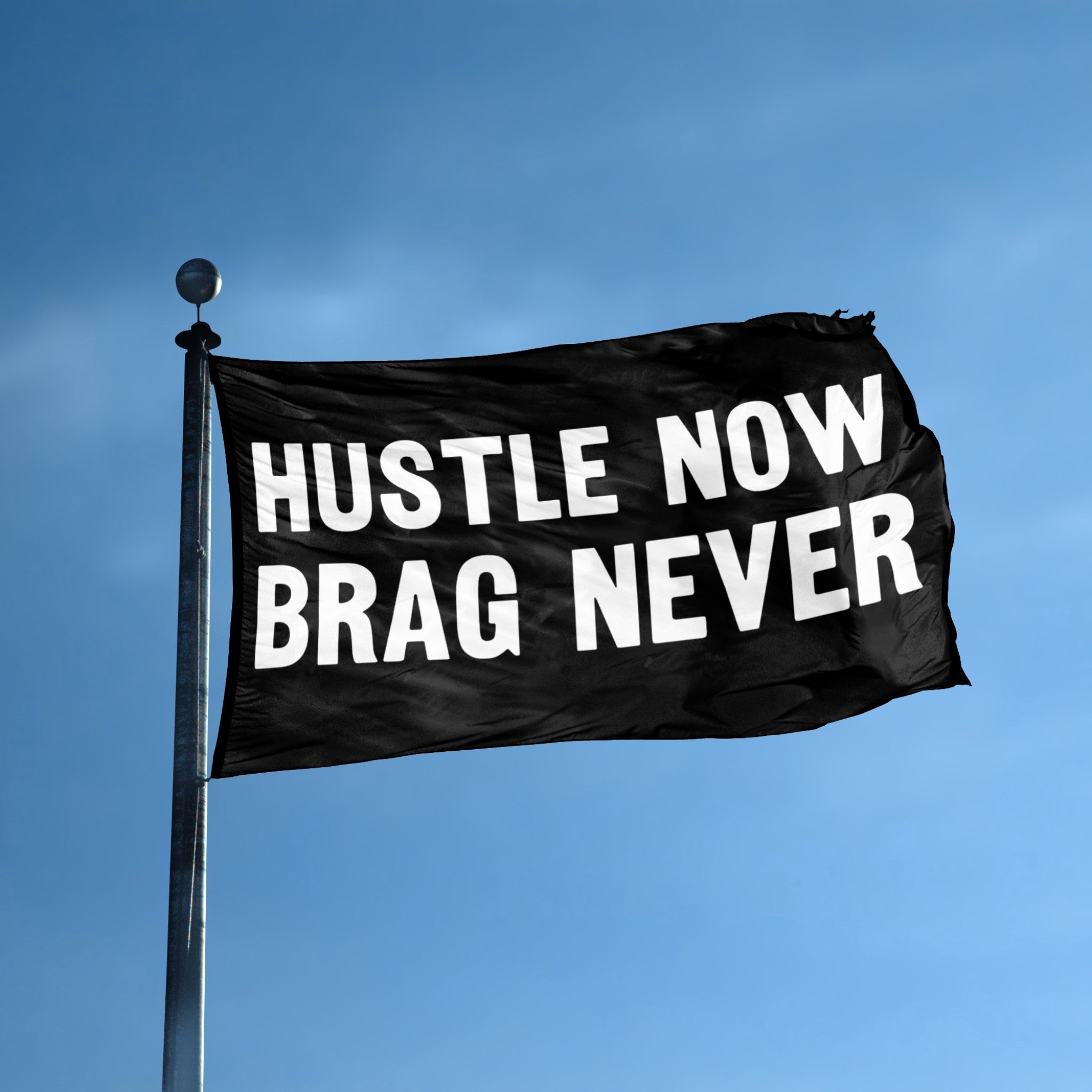 Hustle Now Brag Never flag displayed outdoors – weatherproof house banner on pole | Bannerfi