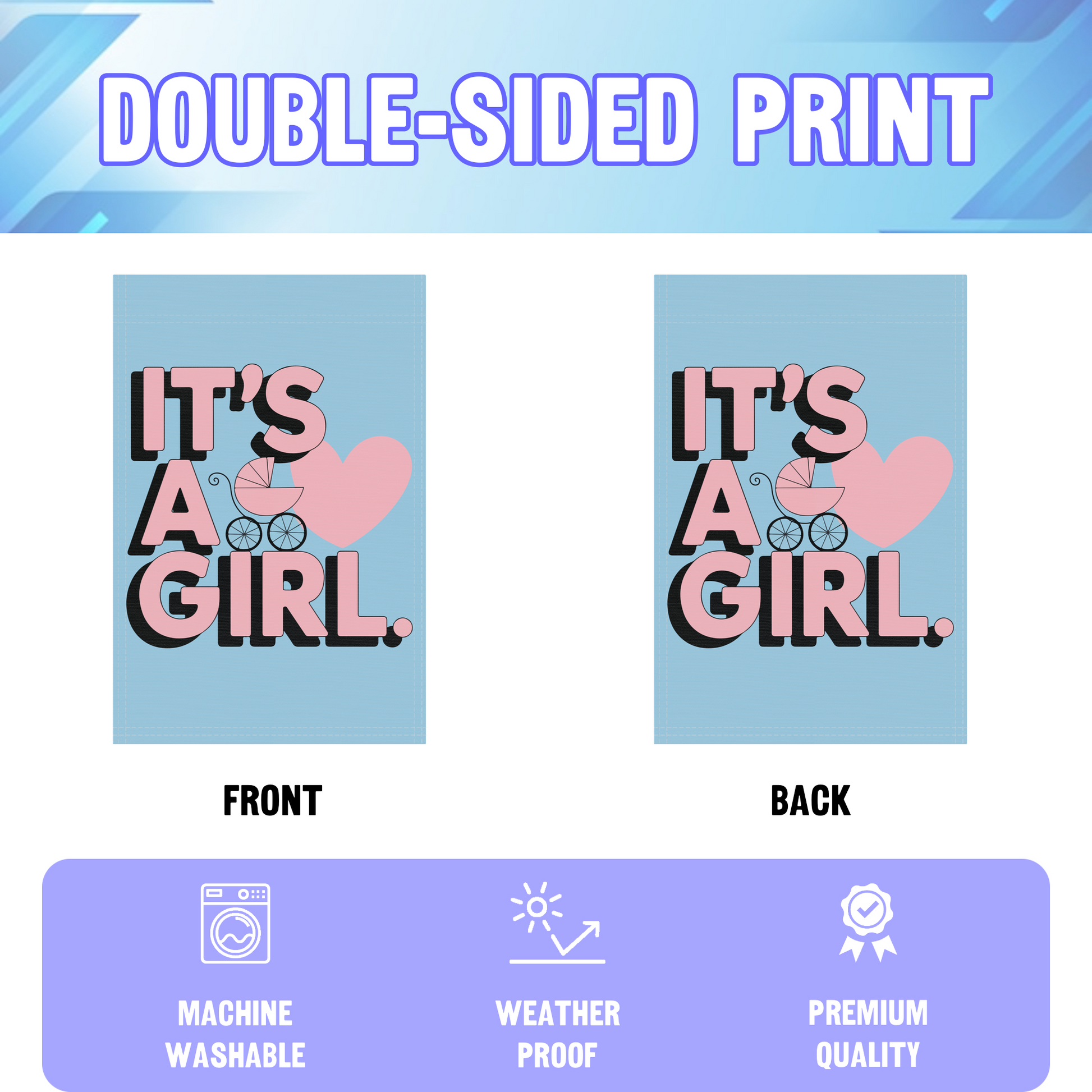 It's A Girl garden flag displayed in an infographic, showing the double sided print and high quality characteristics | Bannerfi