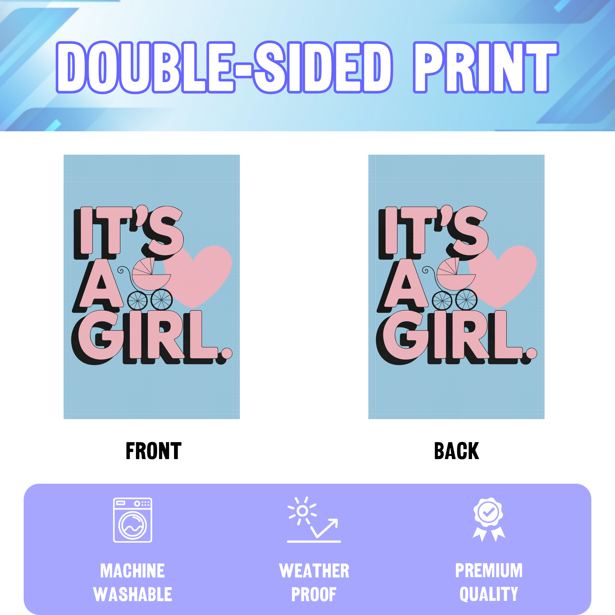 It's A Girl garden flag displayed in an infographic, showing the double sided print and high quality characteristics | Bannerfi