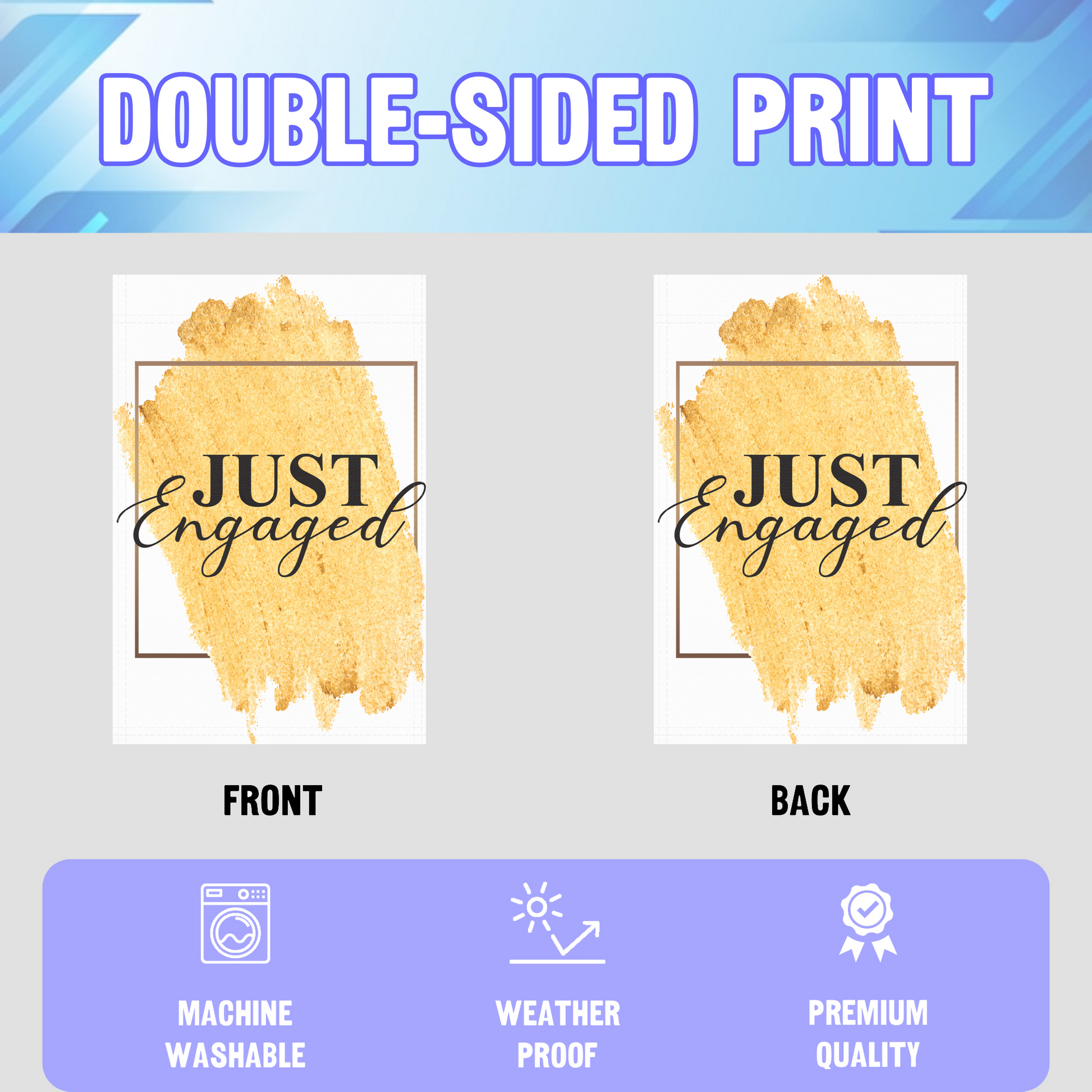 Just Engaged garden flag displayed in an infographic, showing the double sided print and high quality characteristics | Bannerfi