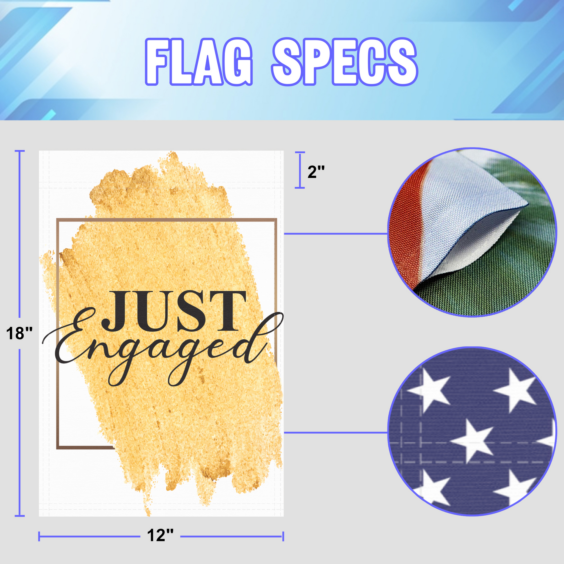 Just Engaged garden flag size specifications, showing 12 inch width by 18 inch height and a 2 inch pole sleeve for a standard garden flagpole.