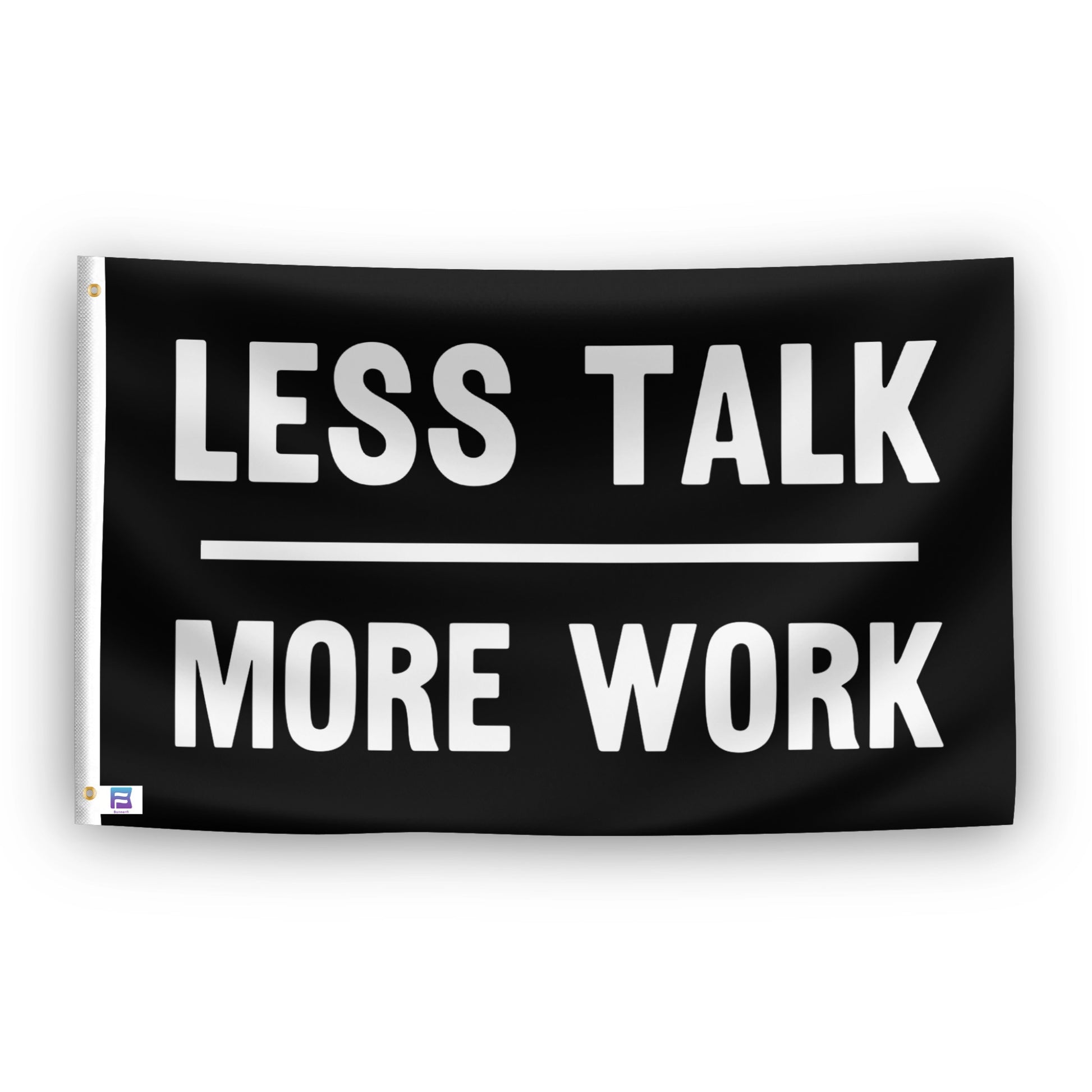 Less Talk More Work flag – weatherproof polyester with brass grommets and canvas header | Bannerfi
