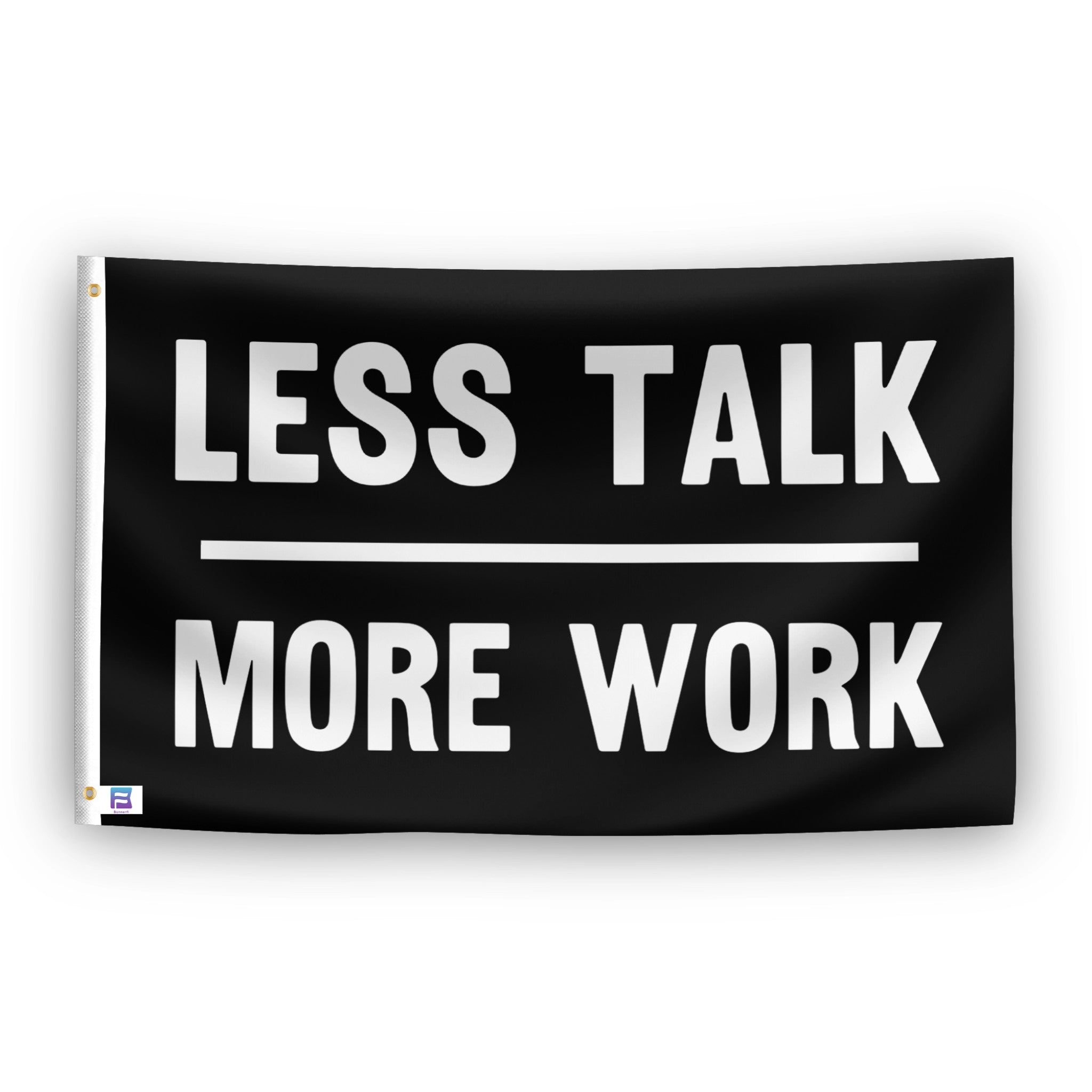 Less Talk More Work flag – weatherproof polyester with brass grommets and canvas header | Bannerfi