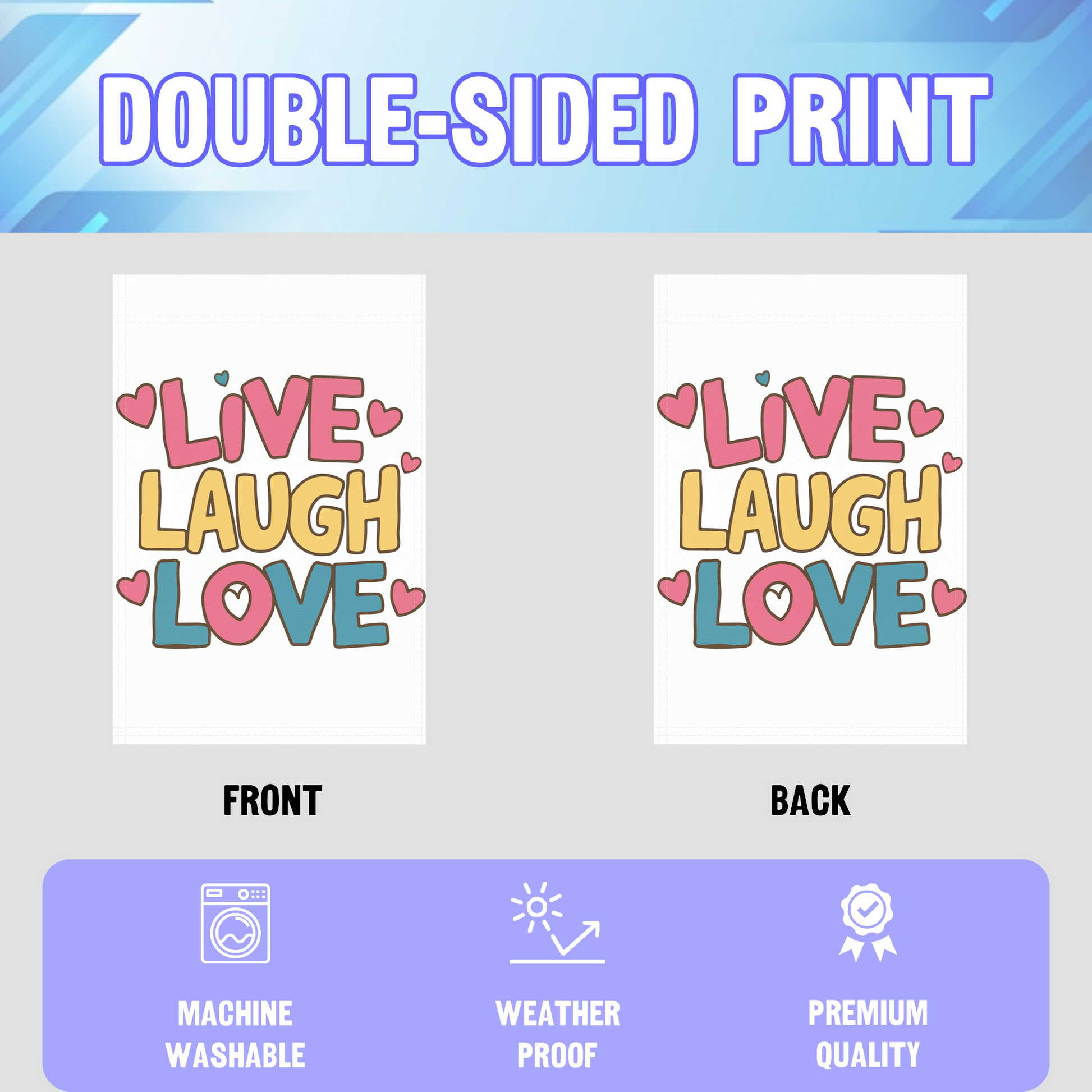 Live Laugh Love garden flag displayed in an infographic, showing the double sided print and high quality characteristics | Bannerfi