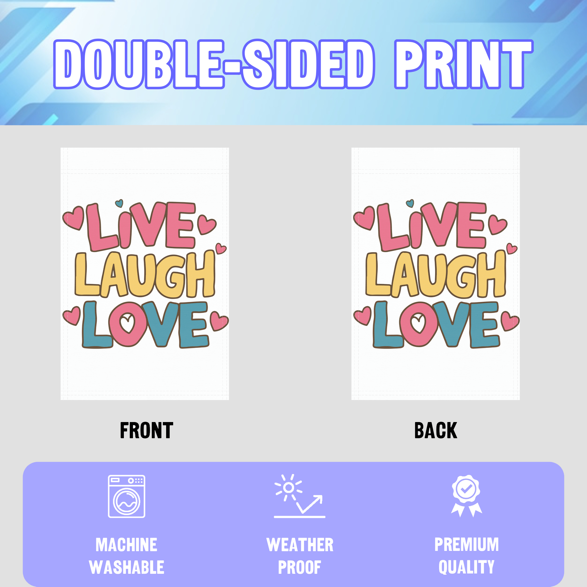 Live Laugh Love garden flag displayed in an infographic, showing the double sided print and high quality characteristics | Bannerfi