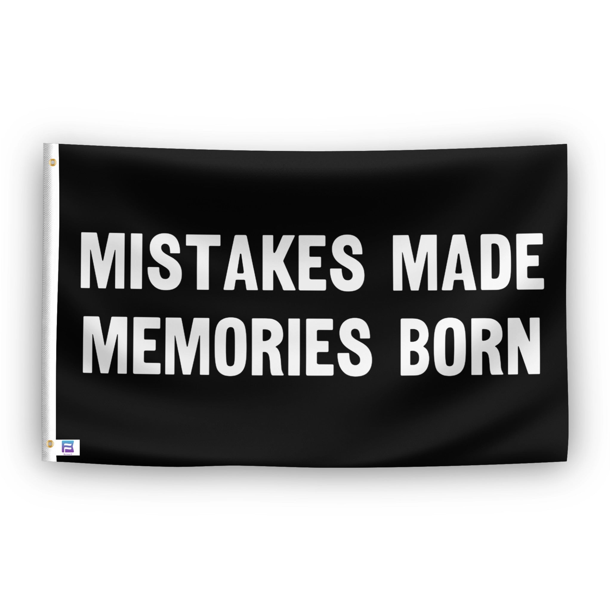 Mistakes Made Memories Born flag – weatherproof polyester with brass grommets and canvas header | Bannerfi
