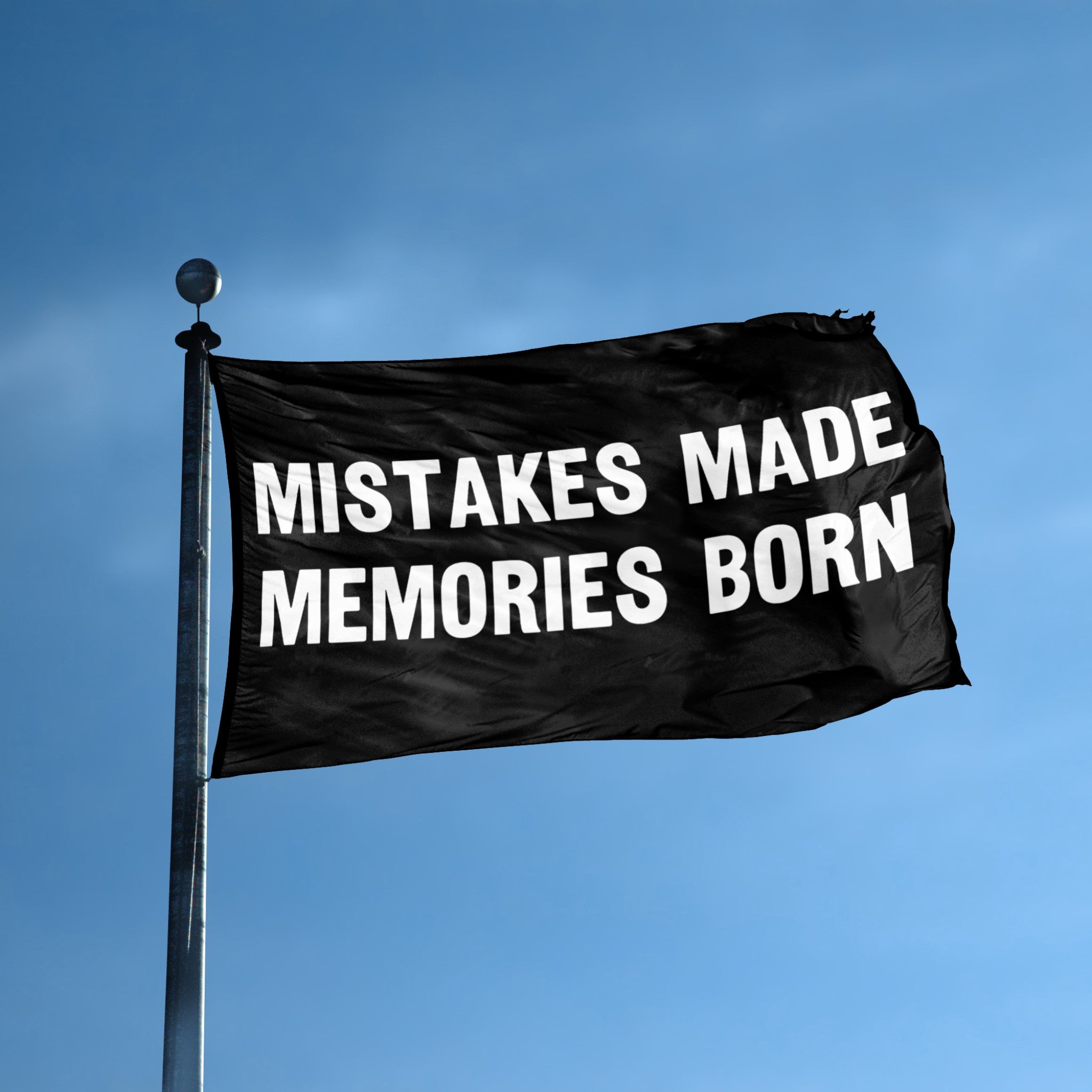 Mistakes Made Memories Born flag displayed outdoors – weatherproof house banner on pole | Bannerfi