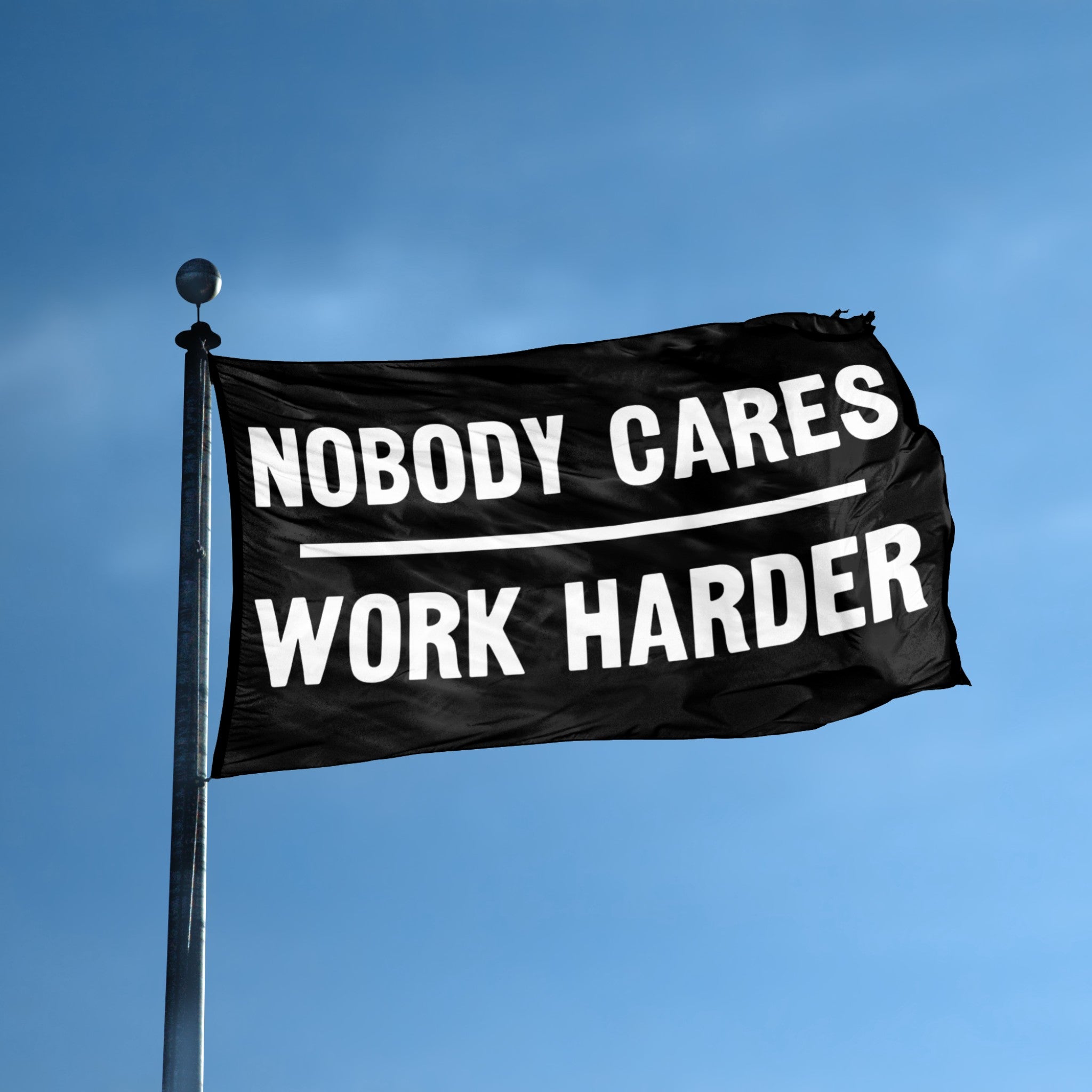 Nobody Cares Work Harder flag displayed outdoors – weatherproof house banner on pole | Bannerfi