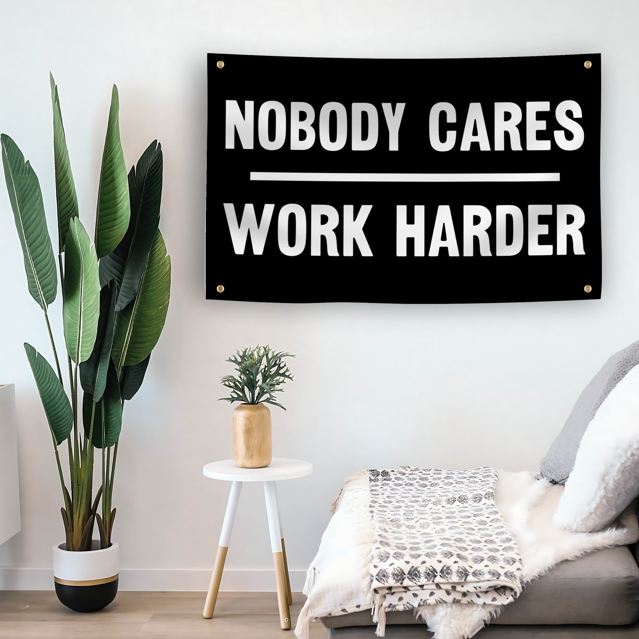 Nobody Cares Work Harder flag as indoor wall art – versatile home décor | Bannerfi