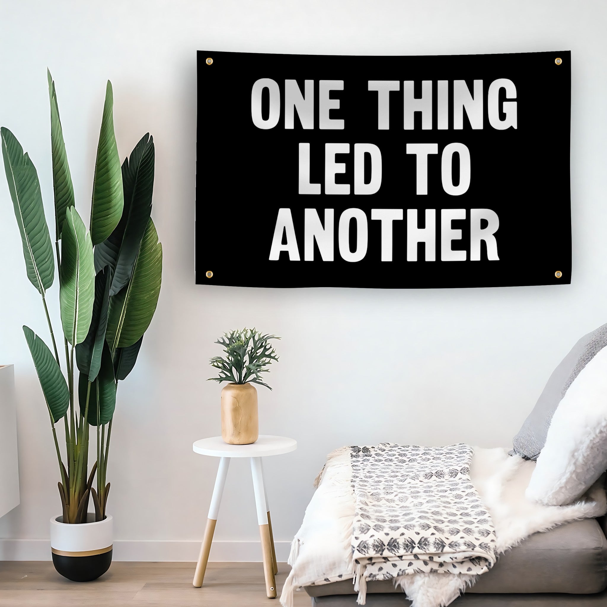 One Thing Led To Another flag as indoor wall art – versatile home décor | Bannerfi