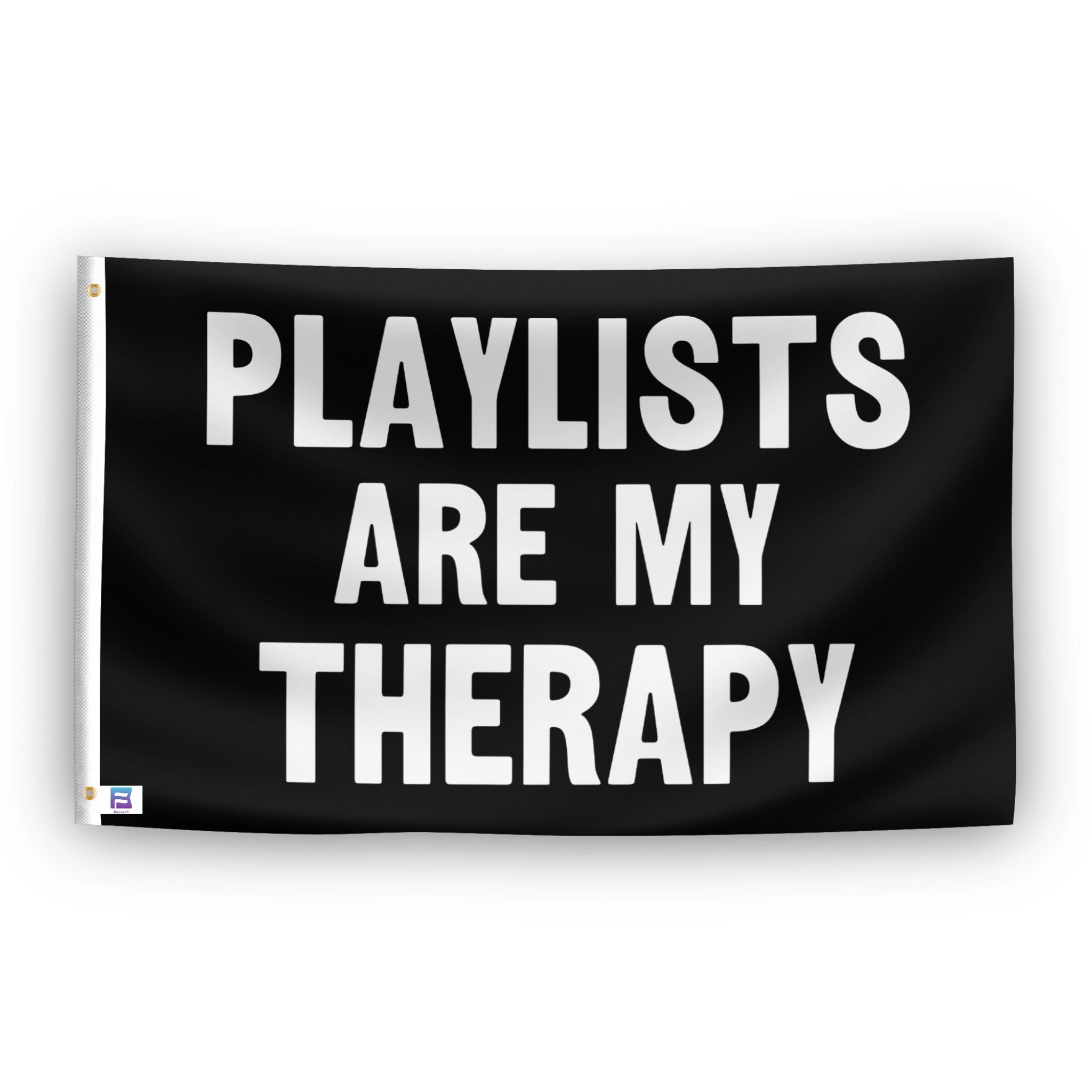 Playlists Are My Therapy flag – weatherproof polyester with brass grommets and canvas header | Bannerfi