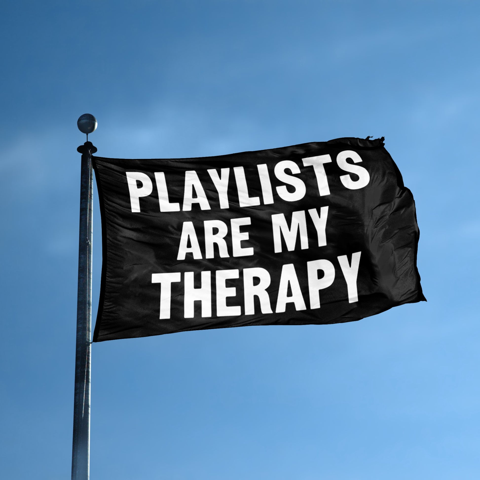 Playlists Are My Therapy flag displayed outdoors – weatherproof house banner on pole | Bannerfi