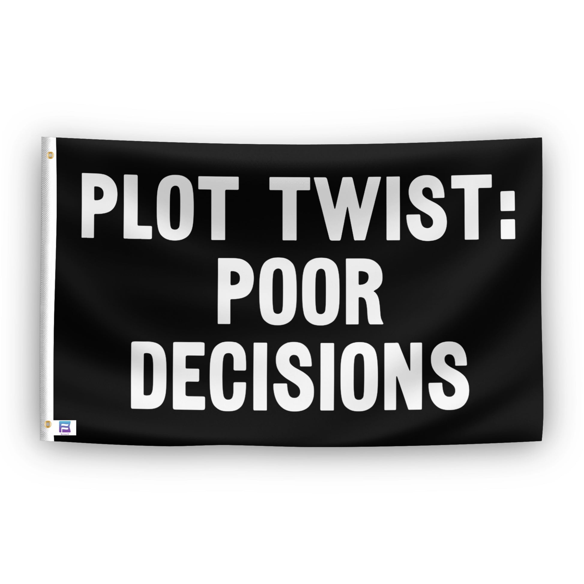 Plot Twist Poor Decisions flag – weatherproof polyester with brass grommets and canvas header | Bannerfi