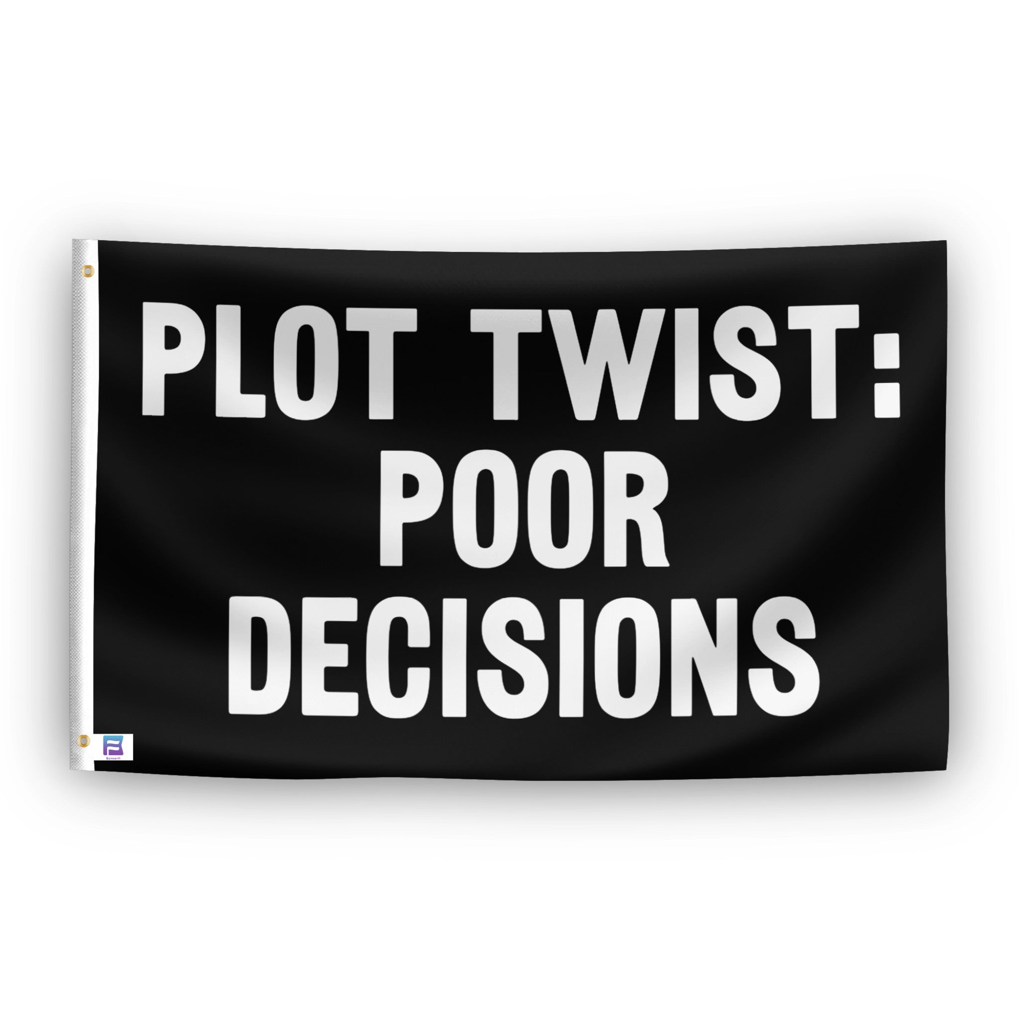 Plot Twist Poor Decisions flag – weatherproof polyester with brass grommets and canvas header | Bannerfi