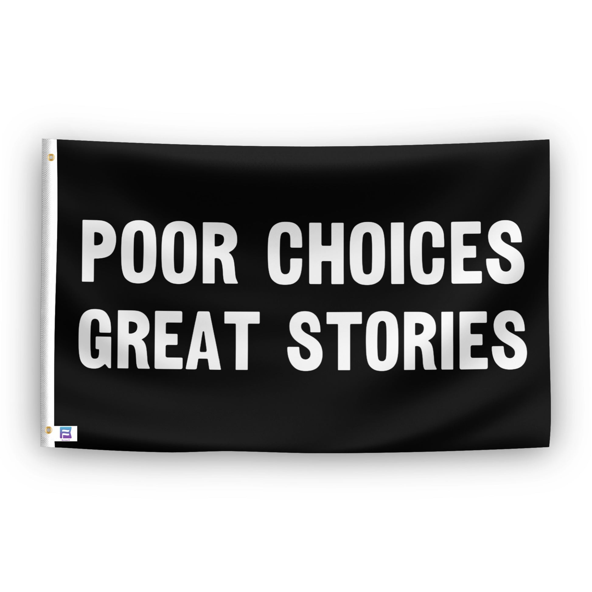 Poor Choices Great Stories flag – weatherproof polyester with brass grommets and canvas header | Bannerfi
