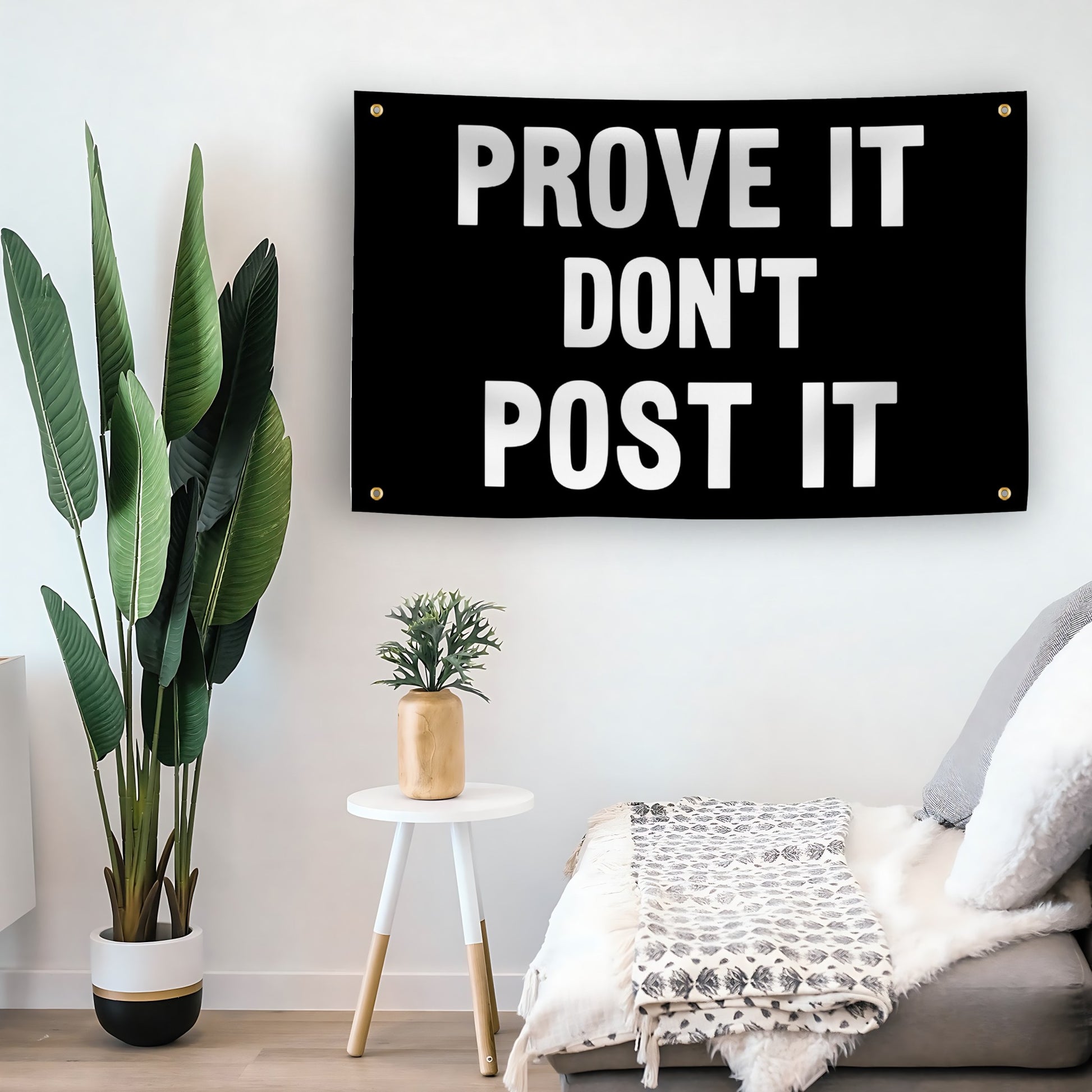 Prove It Don't Post It flag as indoor wall art – versatile home décor | Bannerfi