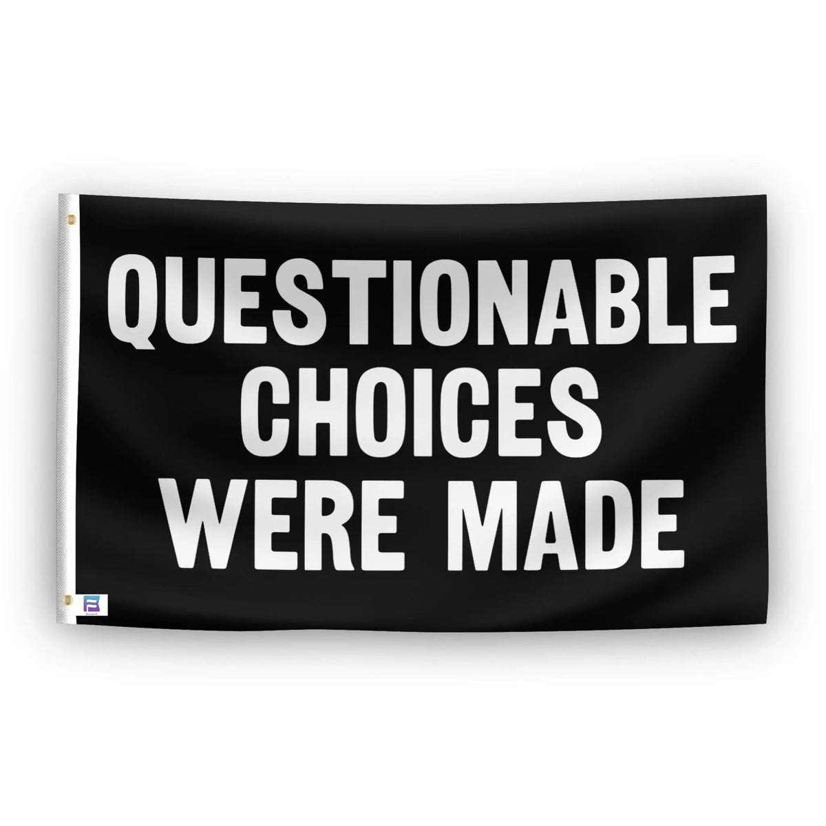 Questionable Party Questionable Choices Were Made Flag Meme Party Decor – Bannerfi
