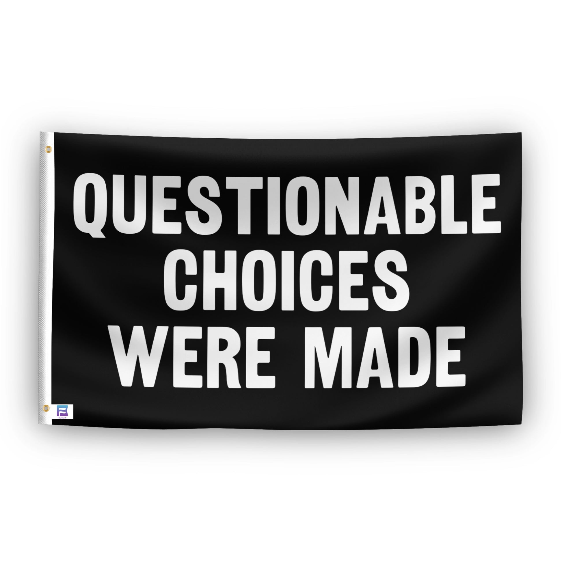 Questionable Choices Were Made flag – weatherproof polyester with brass grommets and canvas header | Bannerfi