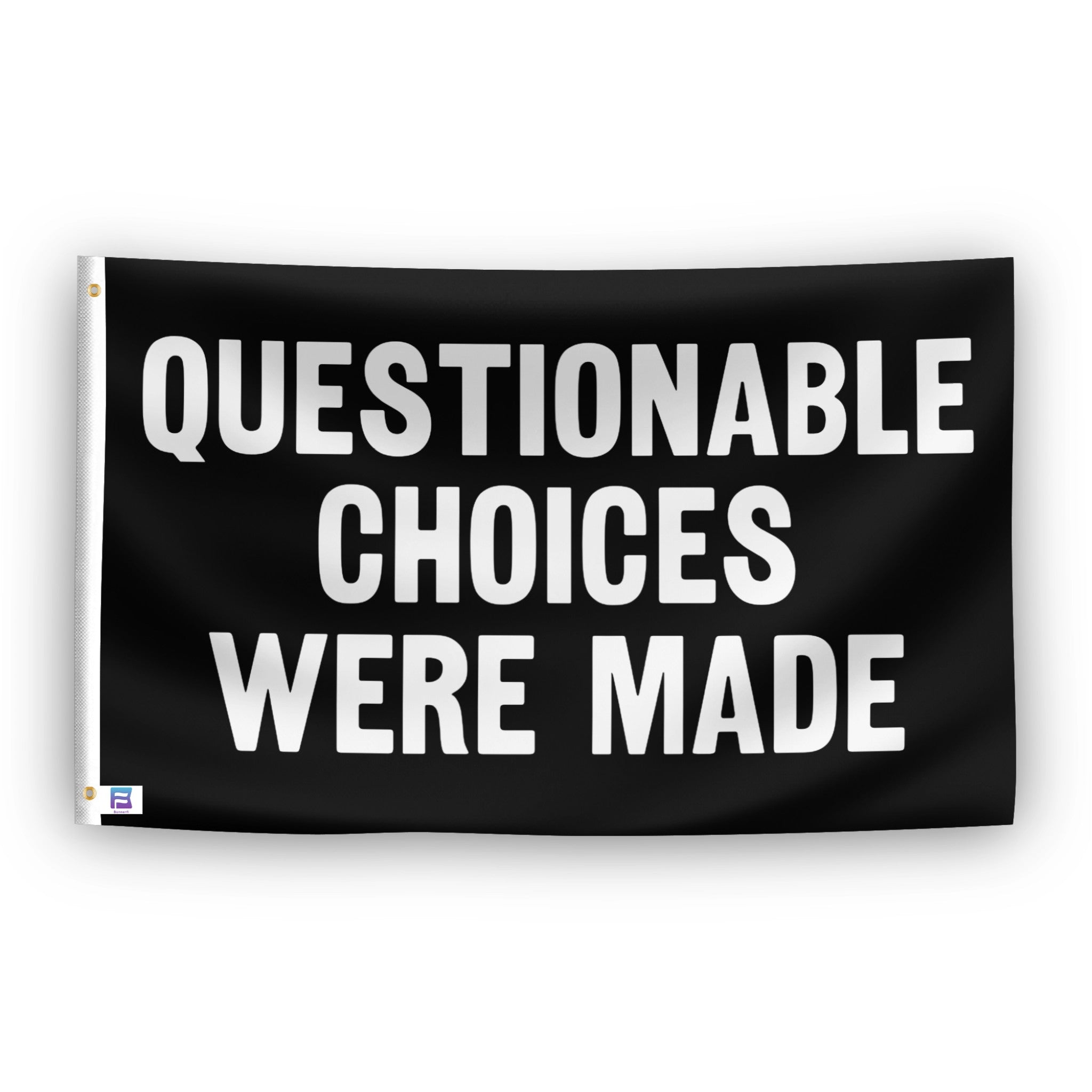 Questionable Choices Were Made flag – weatherproof polyester with brass grommets and canvas header | Bannerfi