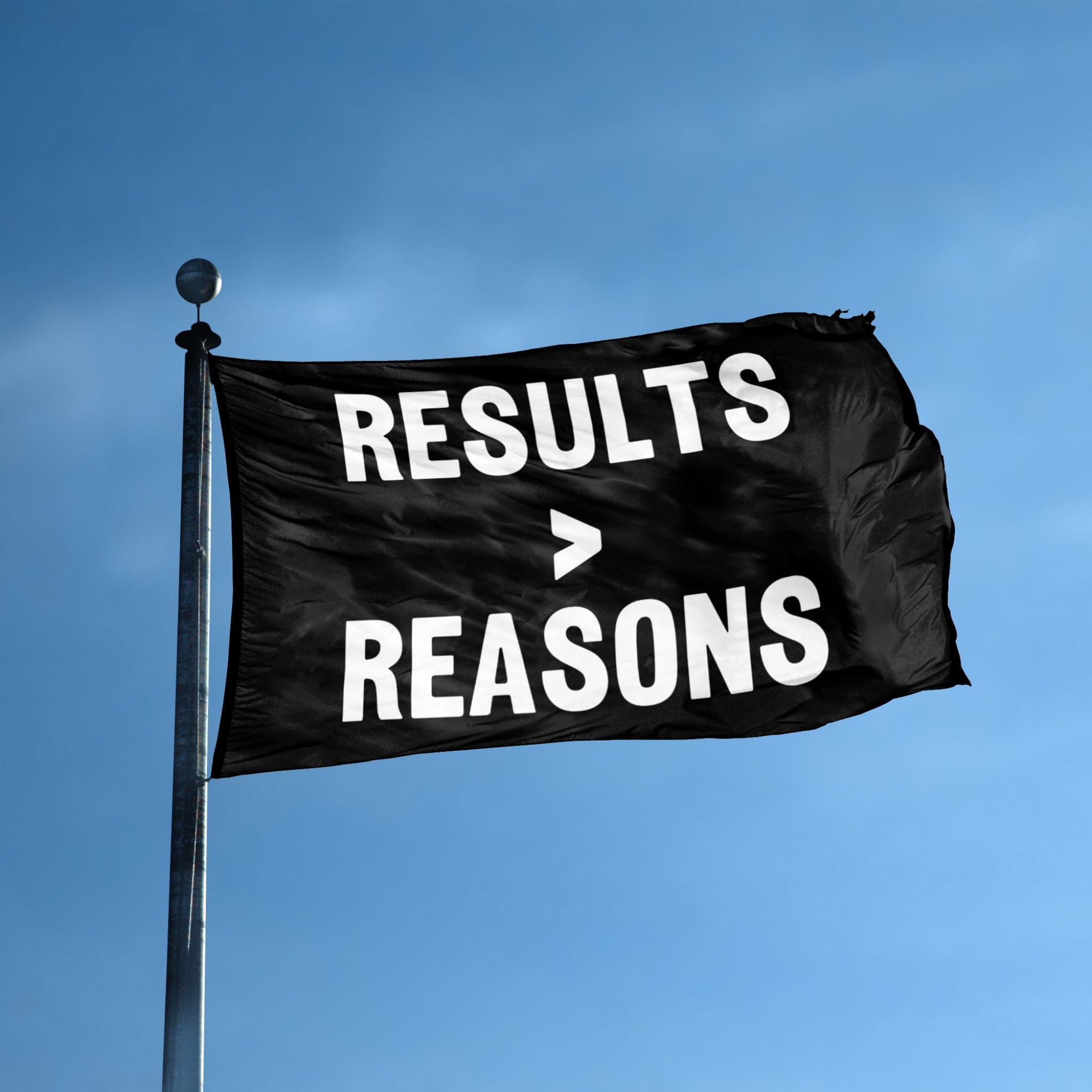 Results Are Greater Than Reasons Flag
