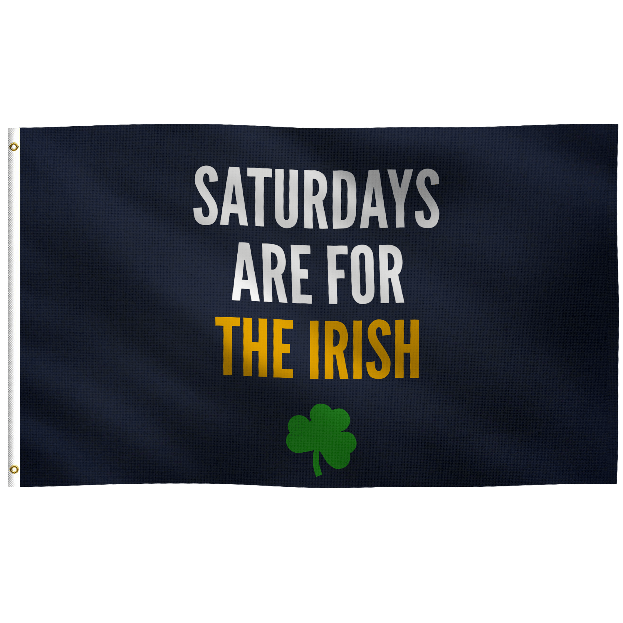 Saturdays Are For the Irish Flag