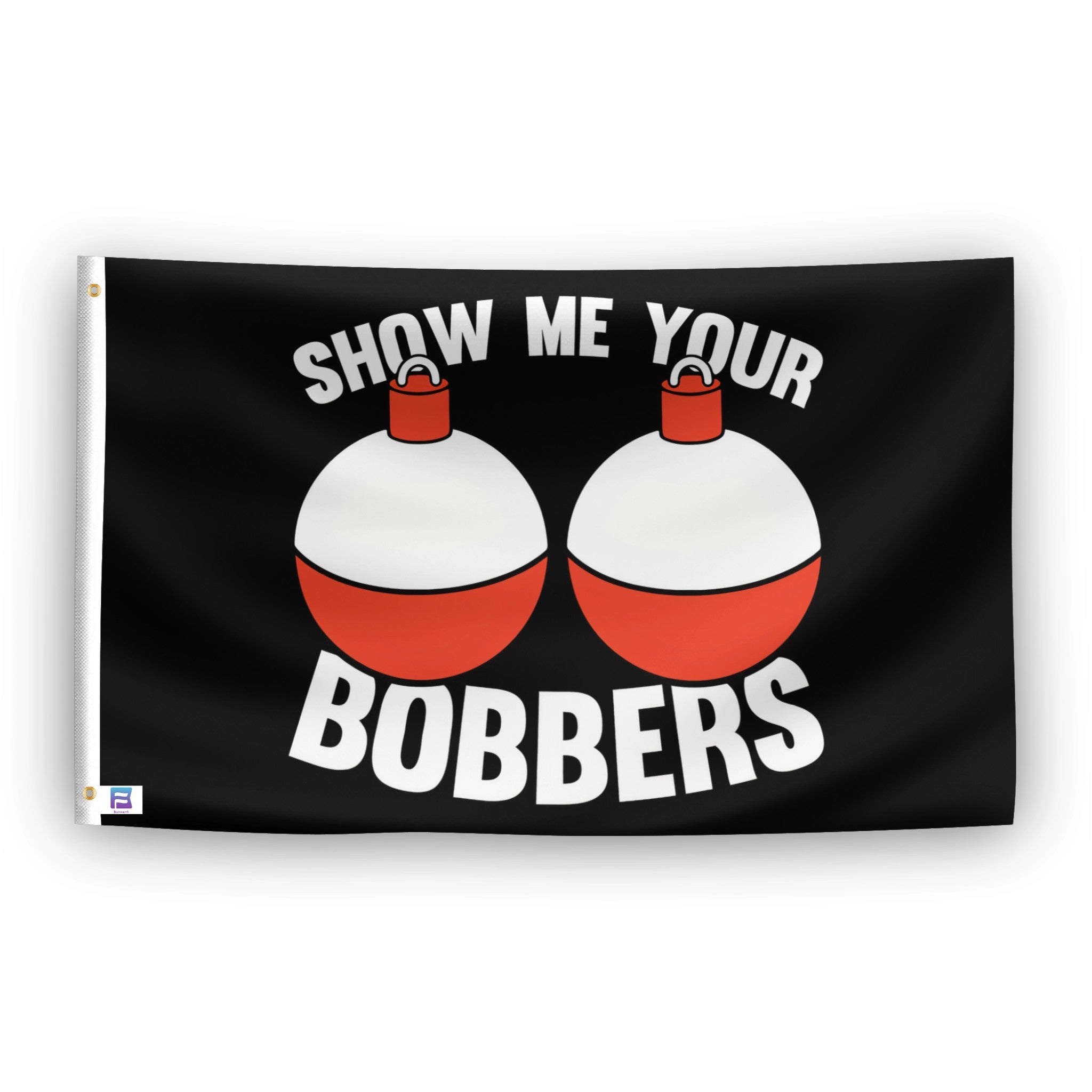 Show Me Your Bobbers Flag