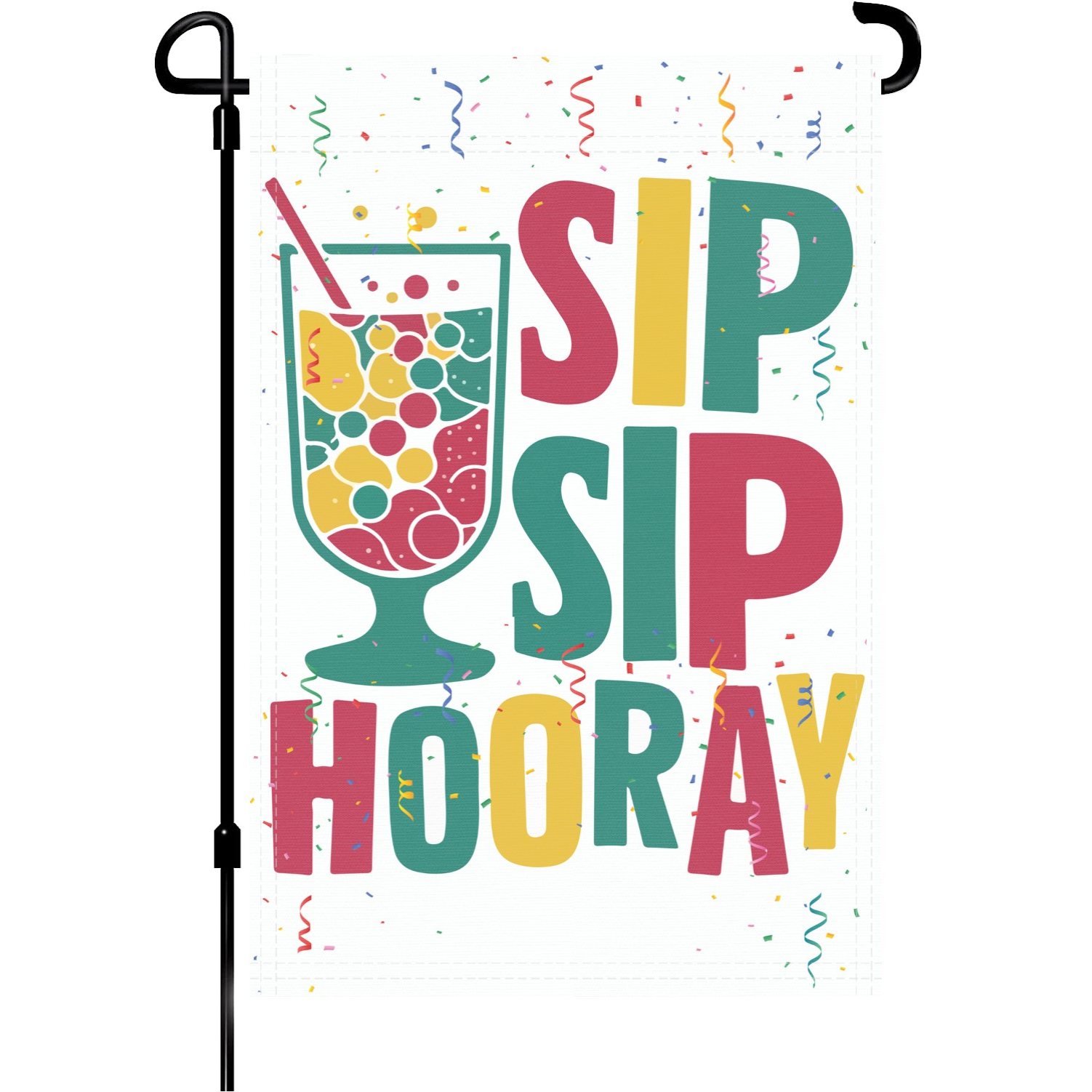 Sip Sip Hooray garden flag made of weatherproof polyester mounted on a garden flagpole | Bannerfi