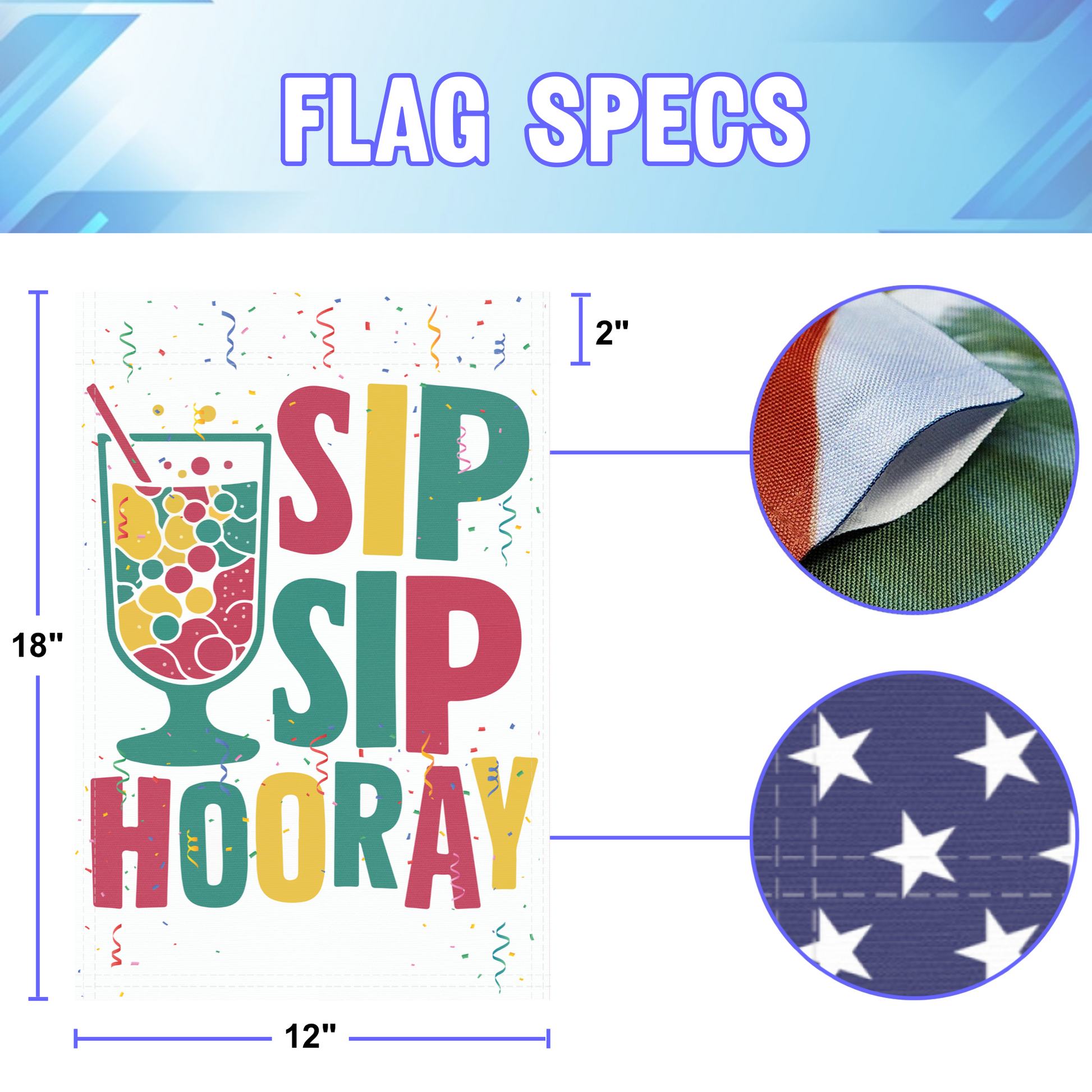Sip Sip Hooray garden flag size specifications, showing 12 inch width by 18 inch height and a 2 inch pole sleeve for a standard garden flagpole.