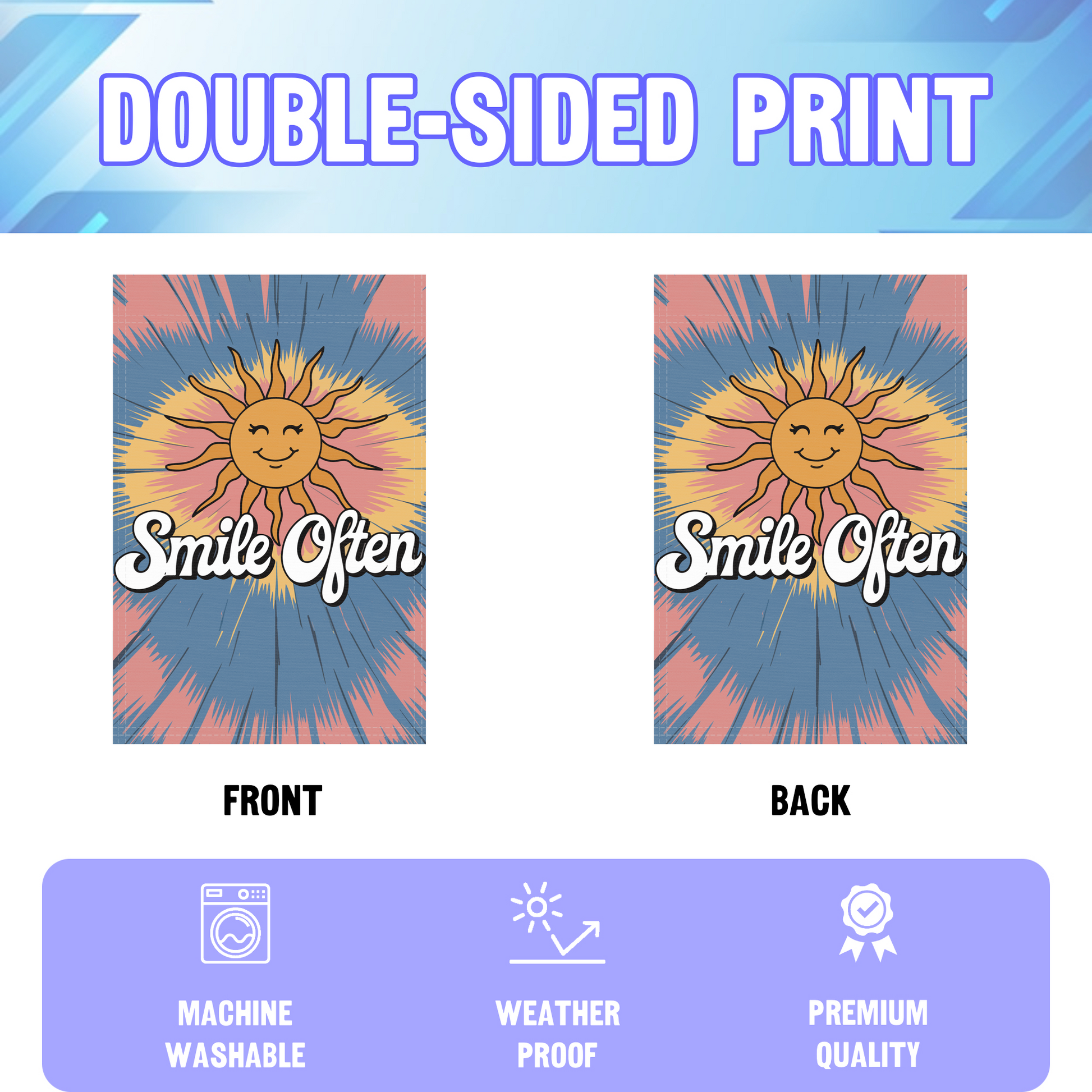 Smile Often Cute Sun garden flag displayed in an infographic, showing the double sided print and high quality characteristics | Bannerfi