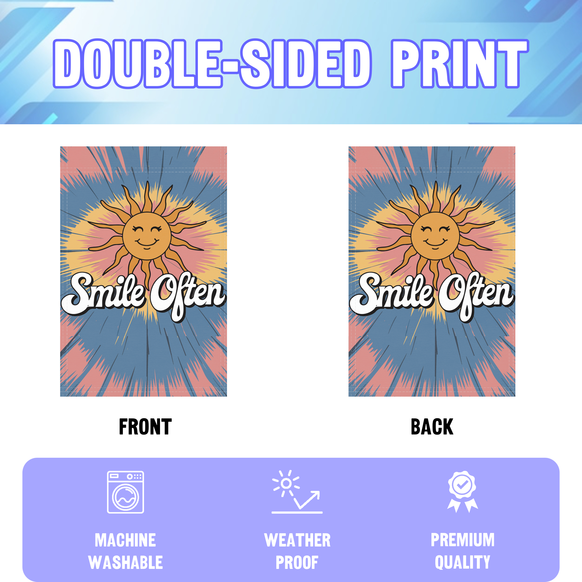 Smile Often Cute Sun garden flag displayed in an infographic, showing the double sided print and high quality characteristics | Bannerfi