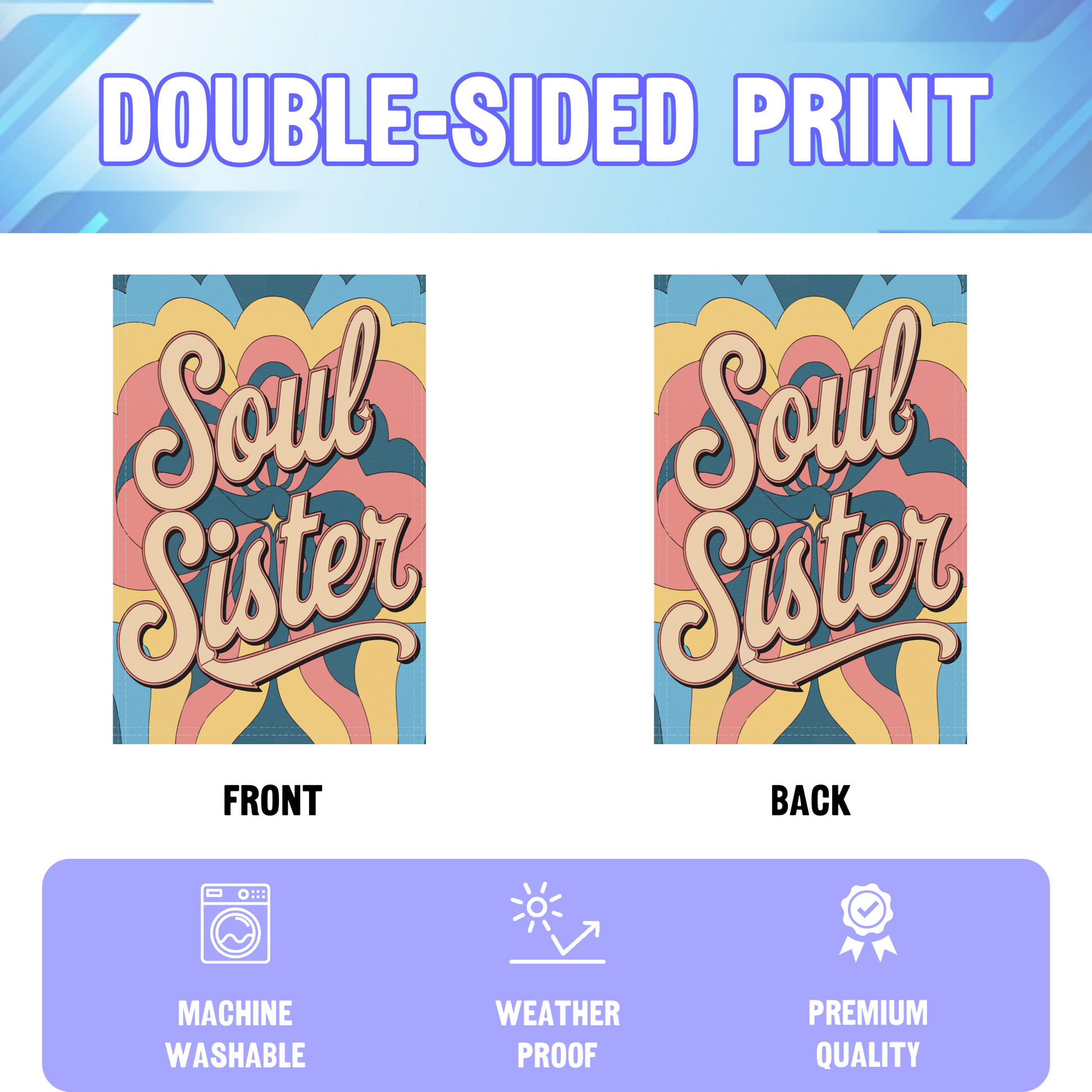 Soul Sister garden flag displayed in an infographic, showing the double sided print and high quality characteristics | Bannerfi