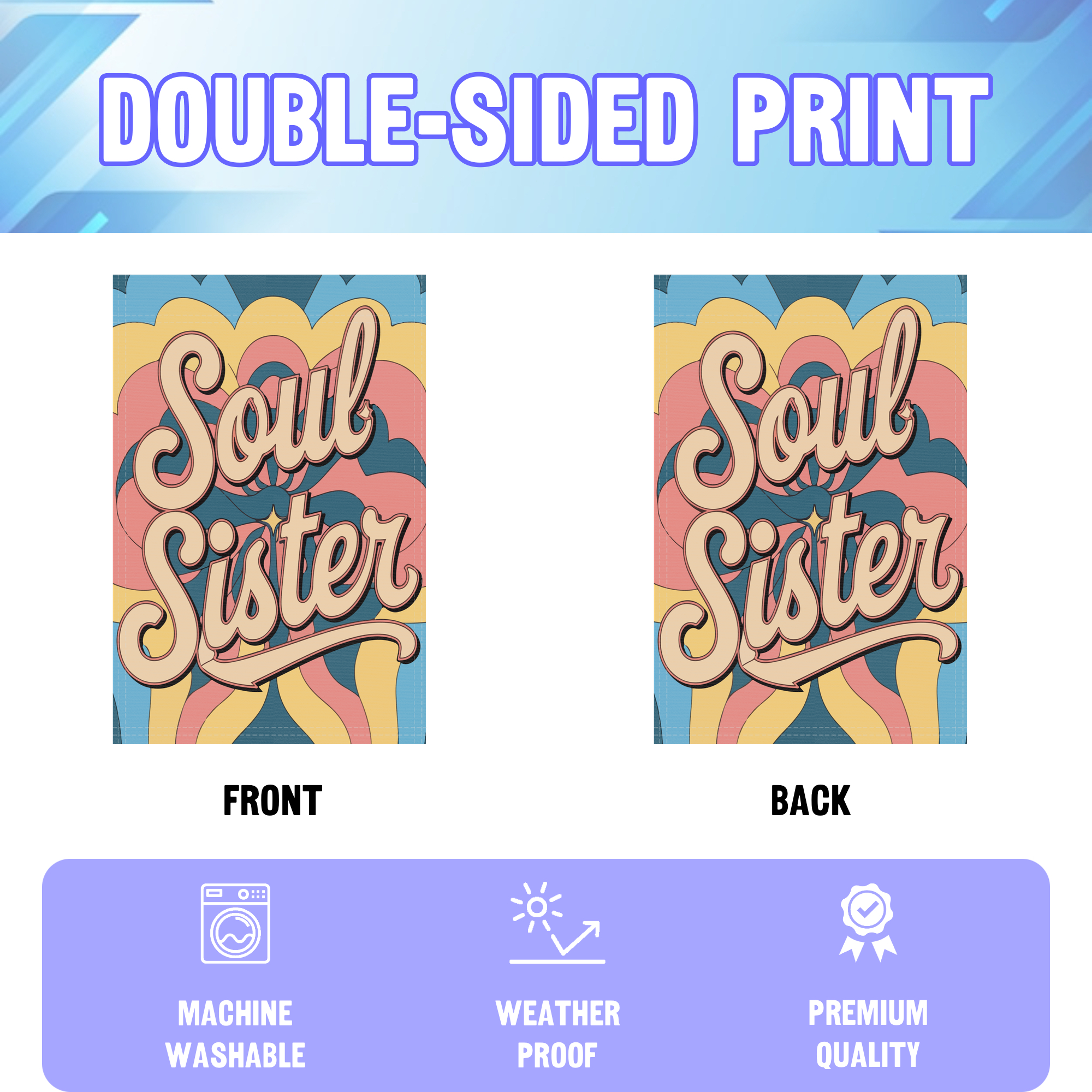 Soul Sister garden flag displayed in an infographic, showing the double sided print and high quality characteristics | Bannerfi