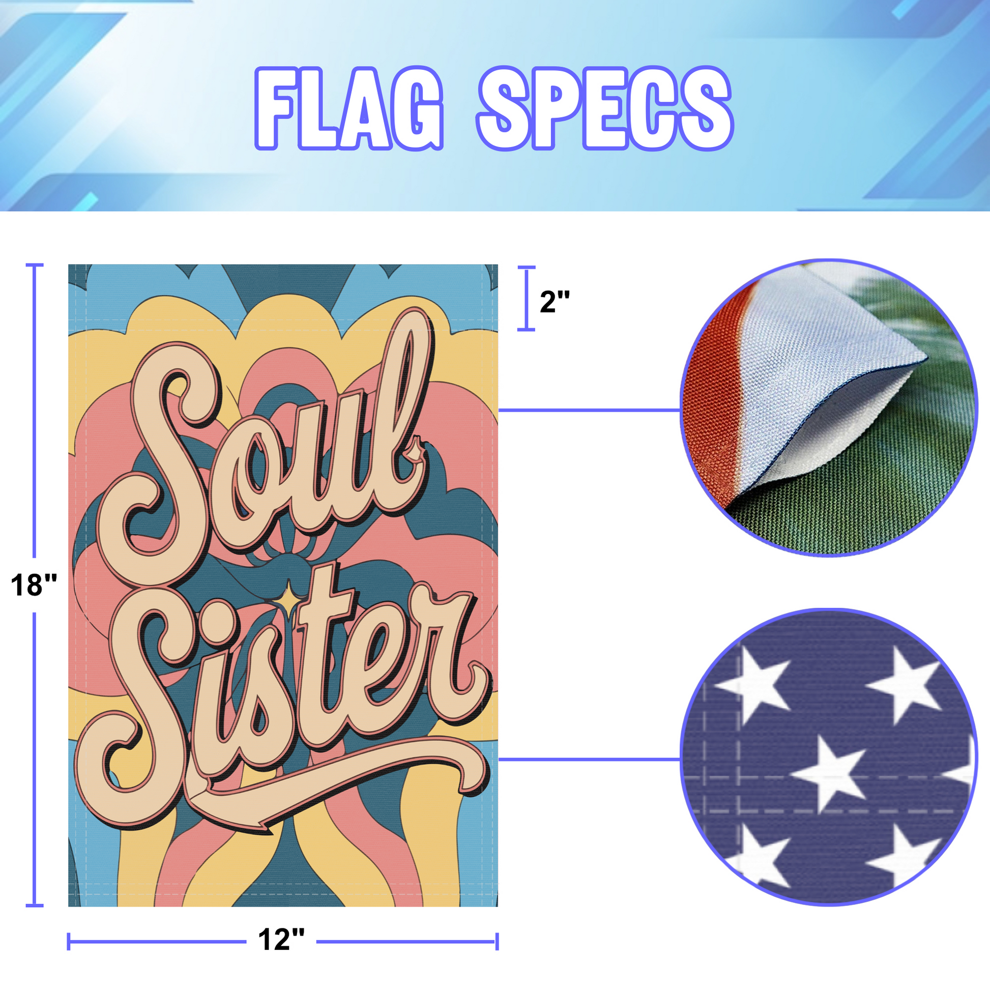 Soul Sister garden flag size specifications, showing 12 inch width by 18 inch height and a 2 inch pole sleeve for a standard garden flagpole.