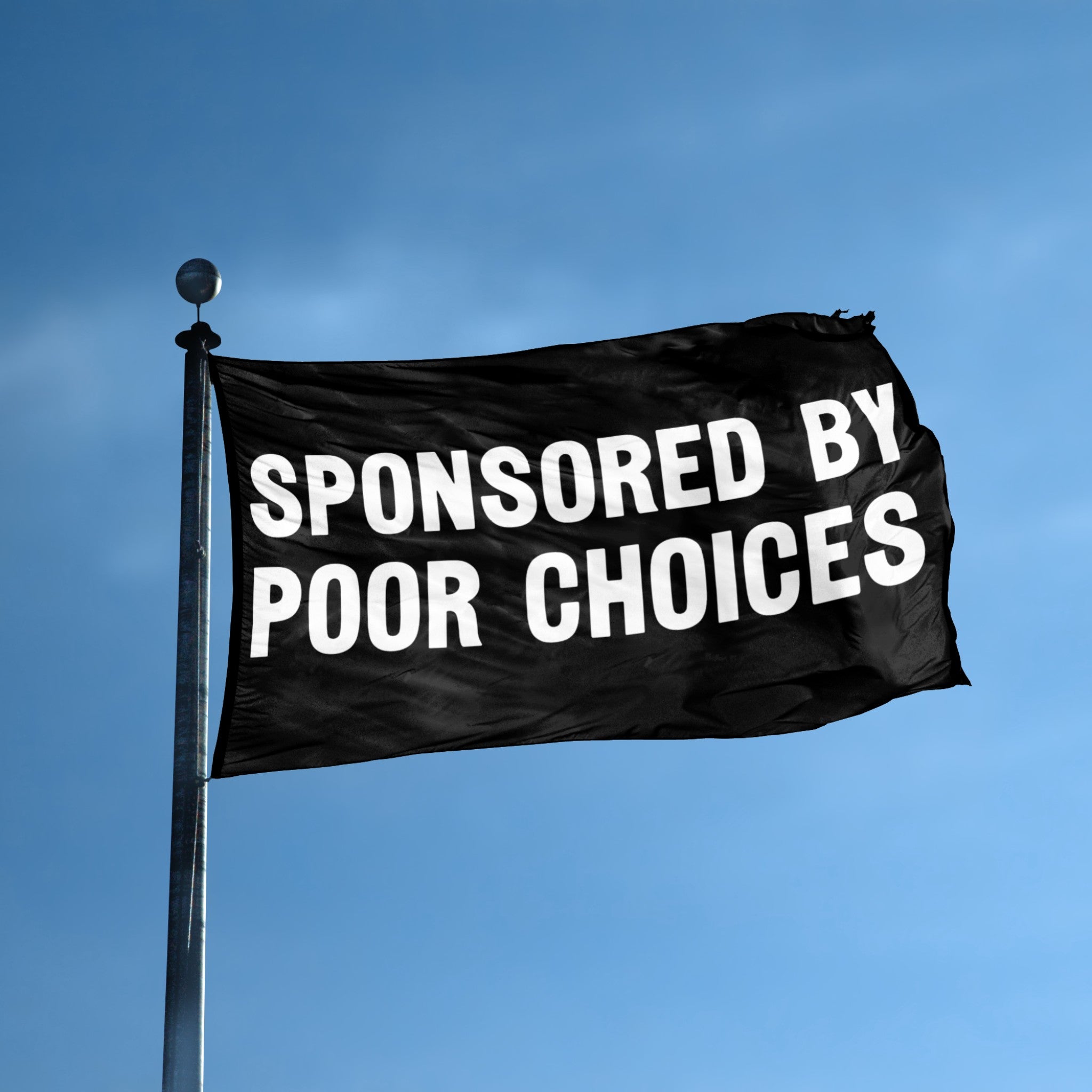 Sponsored By Poor Choices Flag