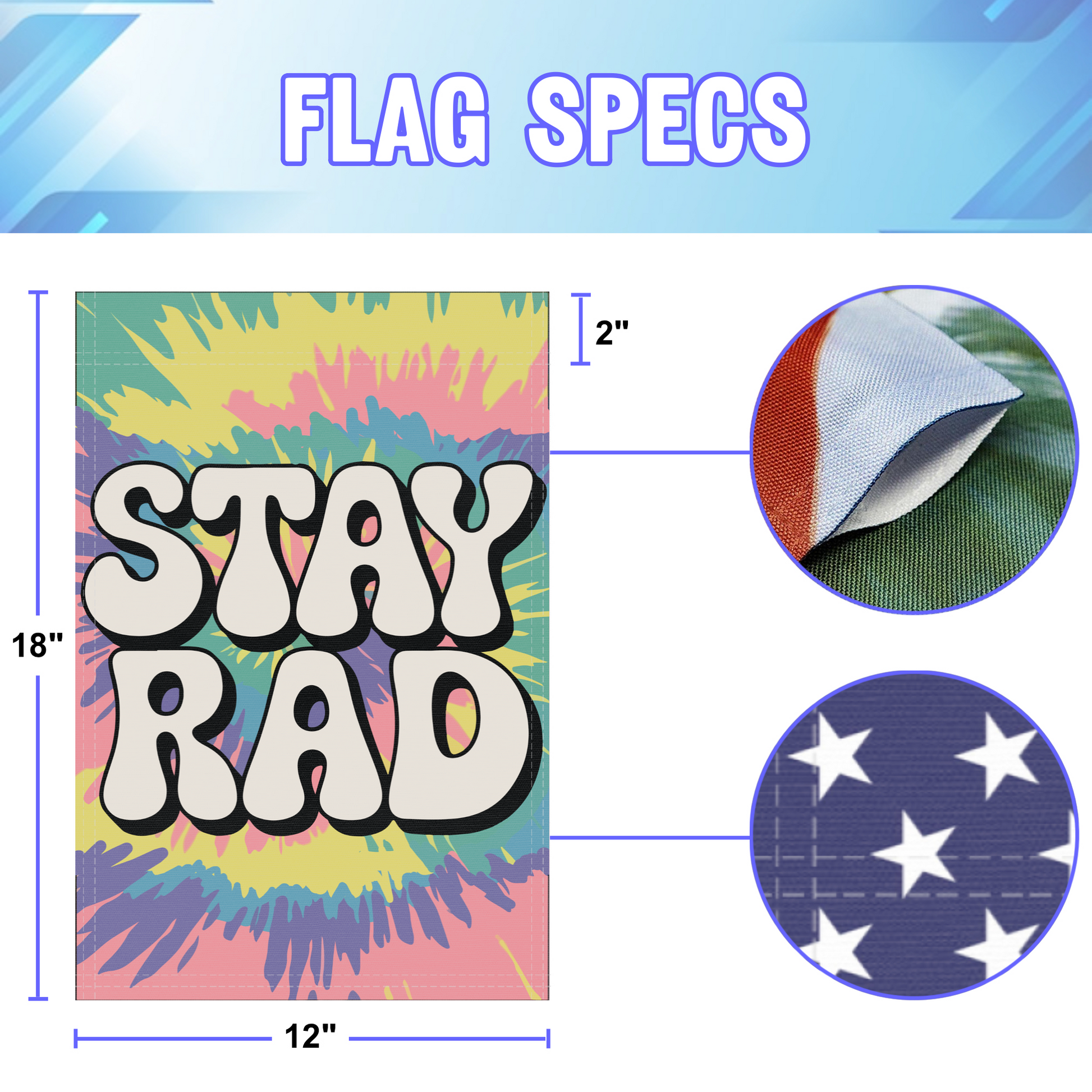 Stay Rad garden flag size specifications, showing 12 inch width by 18 inch height and a 2 inch pole sleeve for a standard garden flagpole.