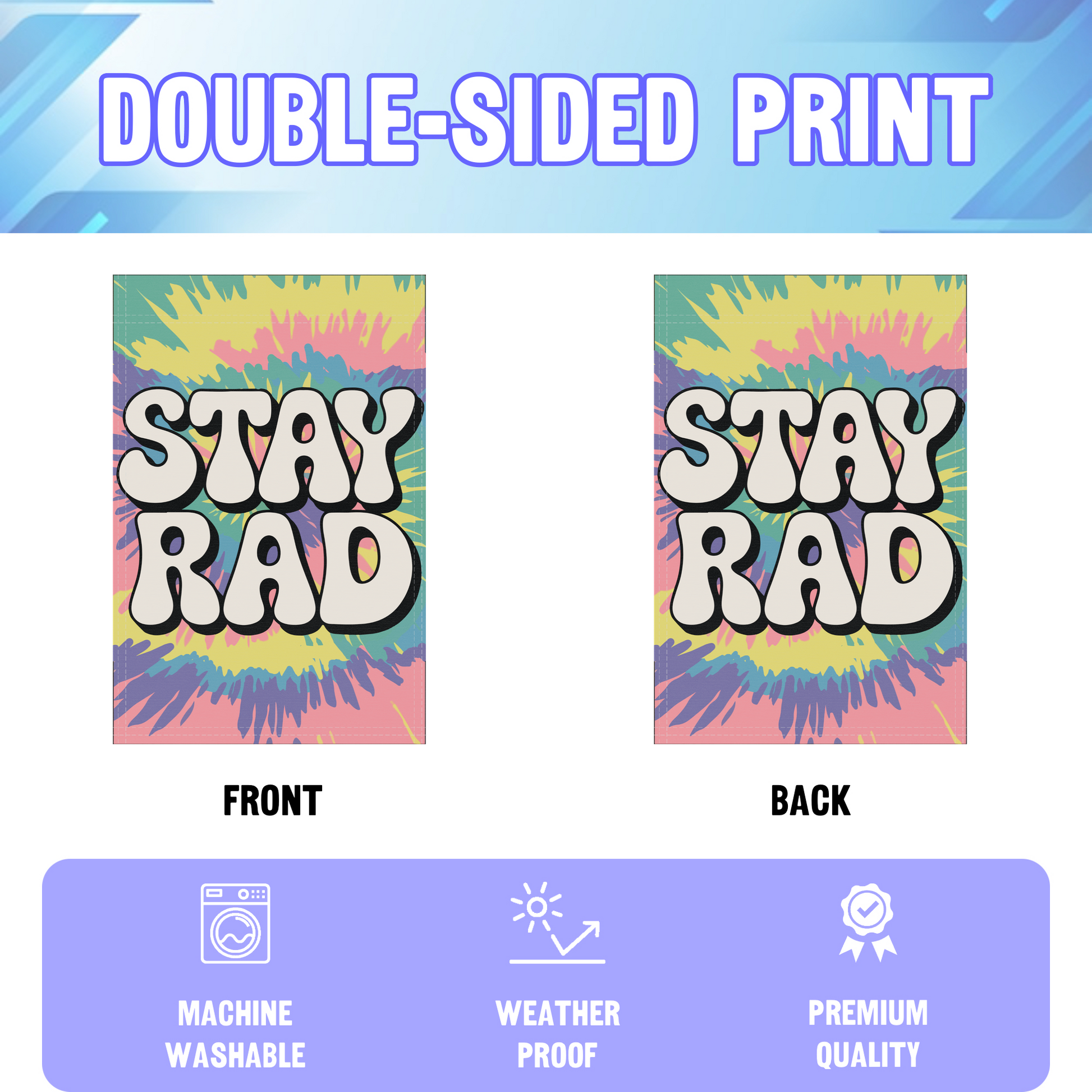 Stay Rad garden flag displayed in an infographic, showing the double sided print and high quality characteristics | Bannerfi