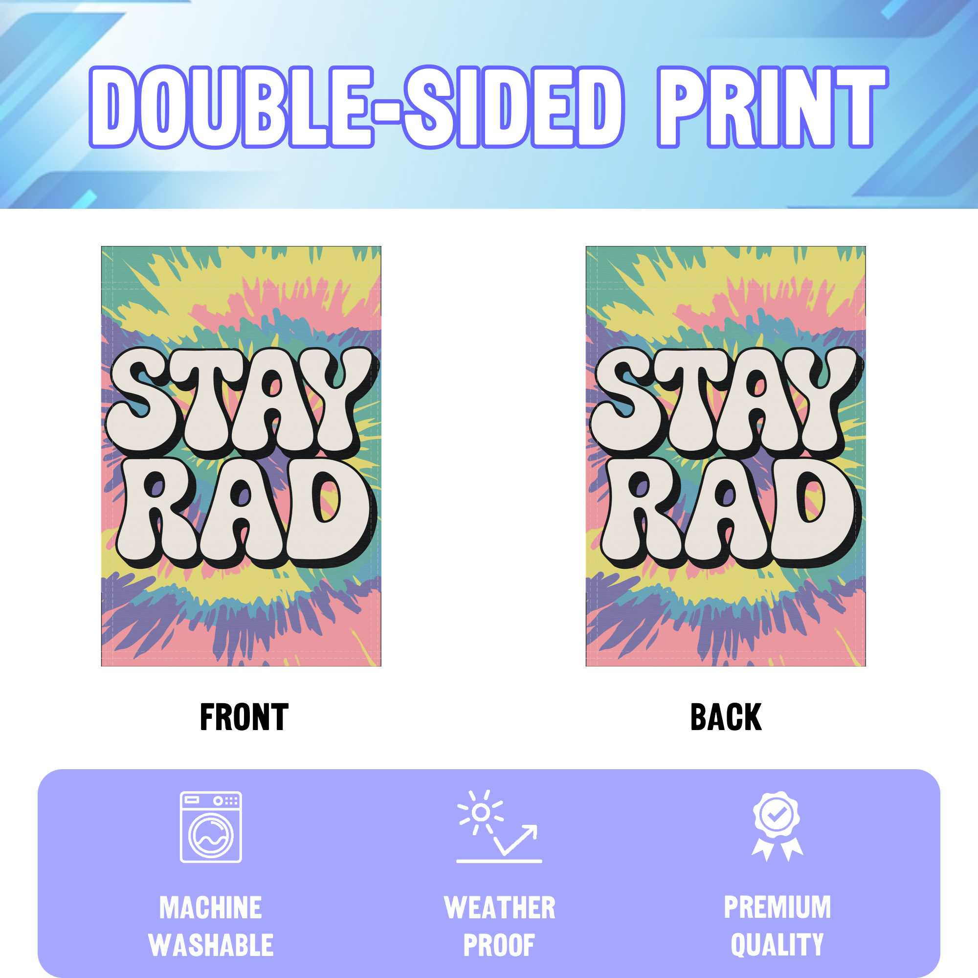 Stay Rad garden flag displayed in an infographic, showing the double sided print and high quality characteristics | Bannerfi