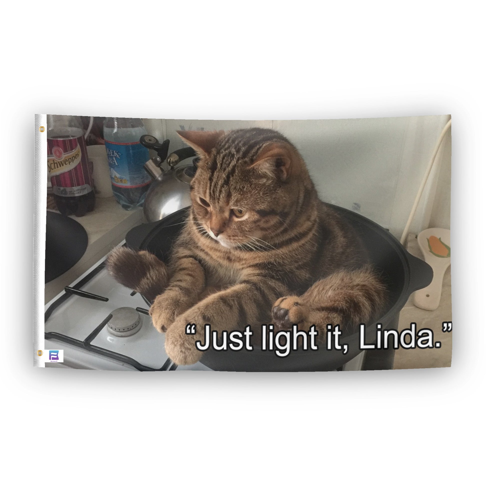 A flag with the theme "Stove Top Kitty Just Light It Linda Meme", displayed with two brass grommets reinforced with a white canvas header.