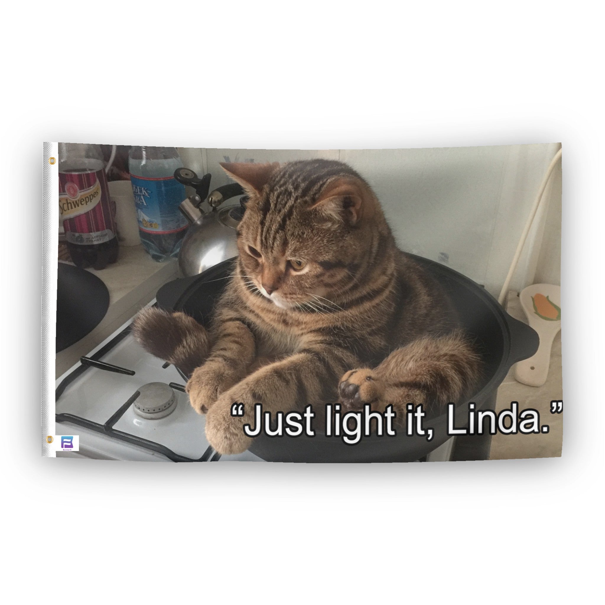 A flag with the theme "Stove Top Kitty Just Light It Linda Meme", displayed with two brass grommets reinforced with a white canvas header.