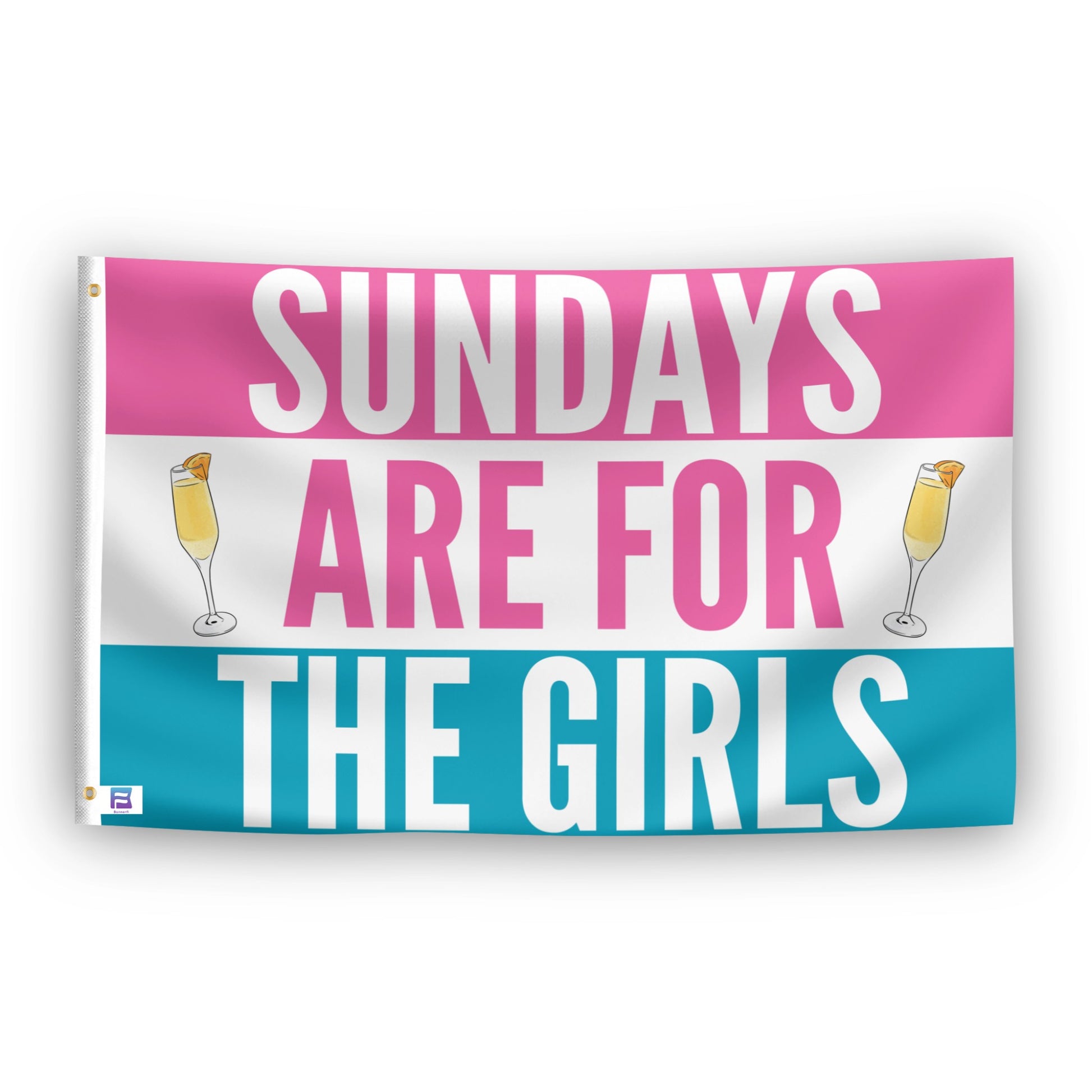 Flag with 'Sundays are for the Girls' text and champagne glass graphics on a pink and blue background.