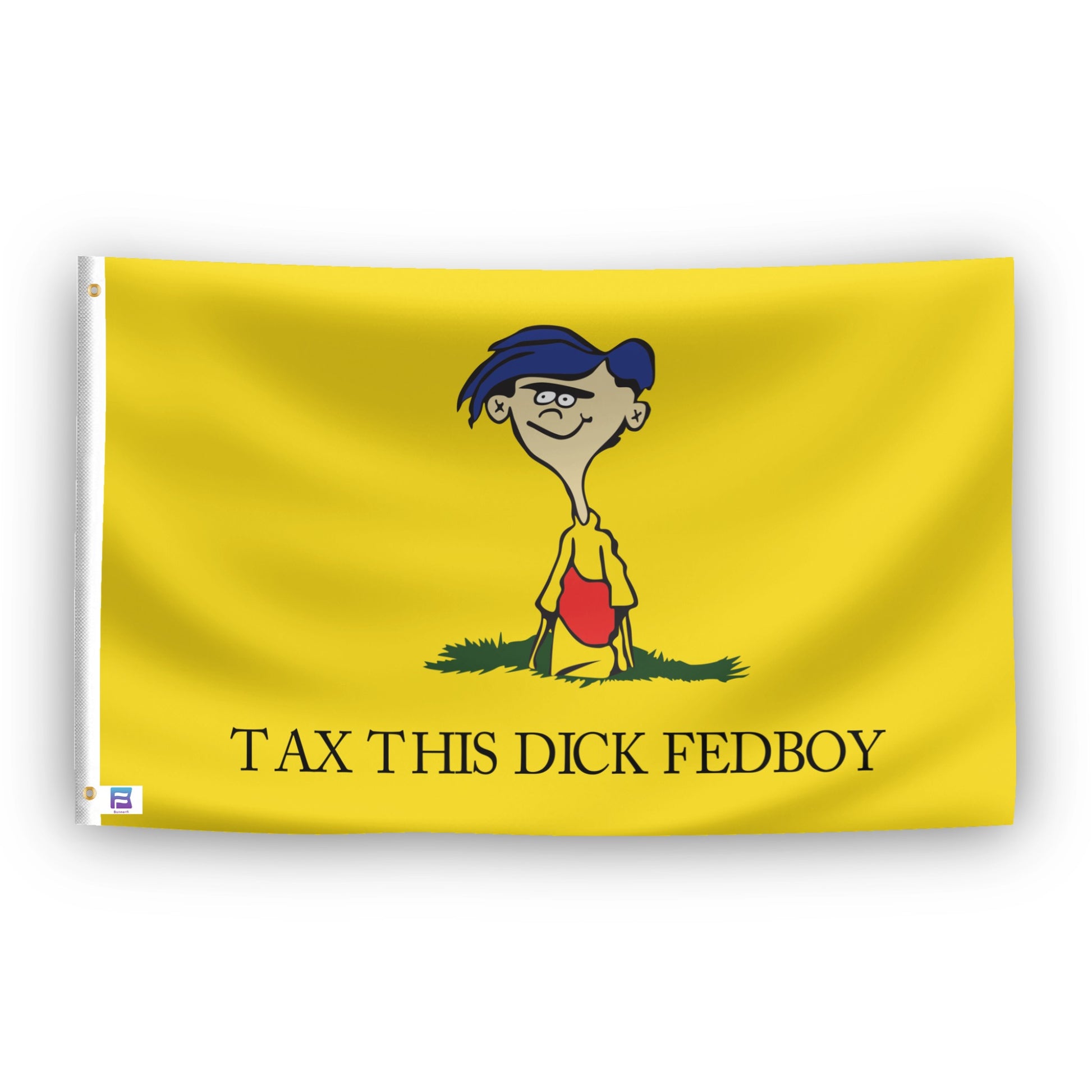 A flag with the theme "Tax This D Fedboy Meme", displayed with two brass grommets reinforced with a white canvas header.