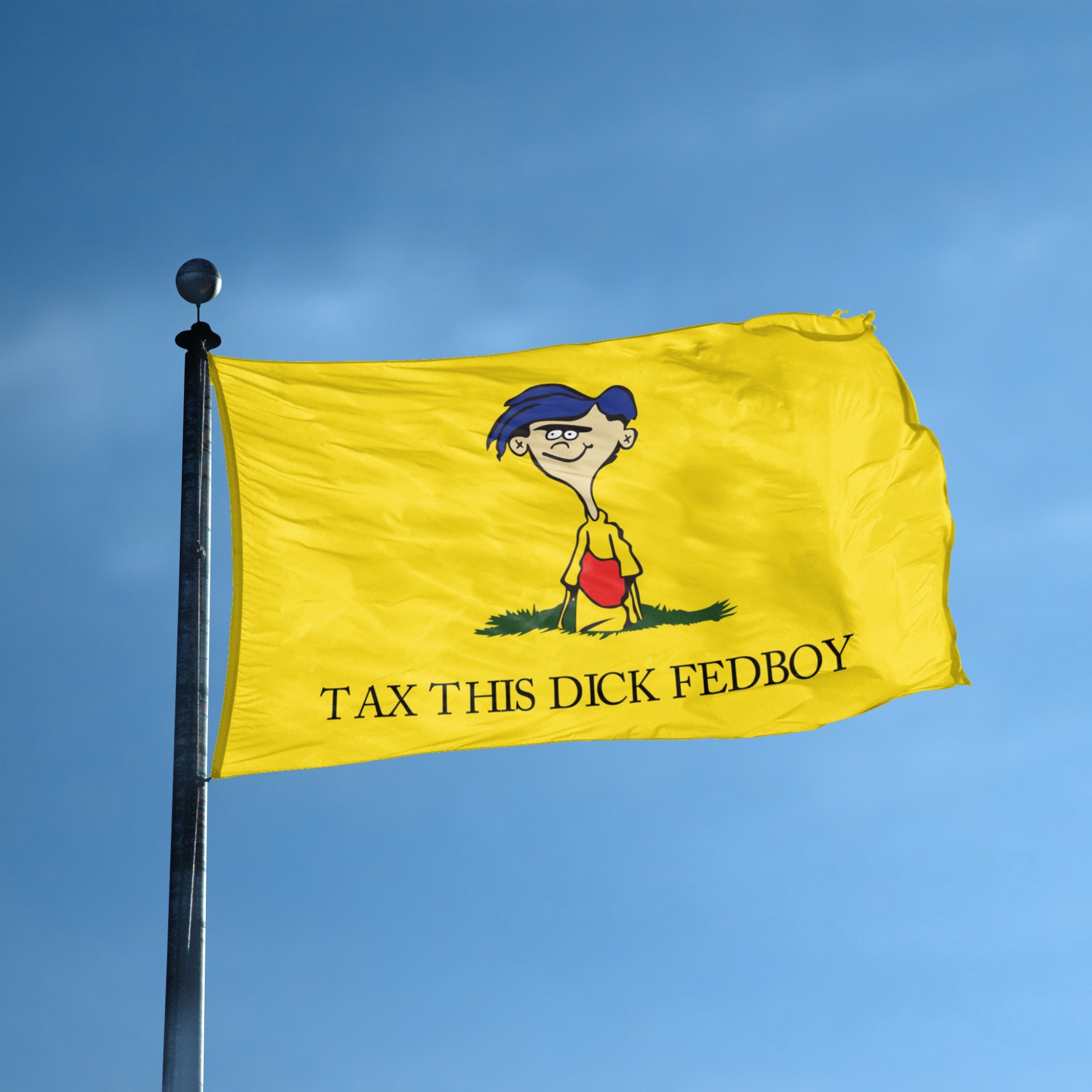 A flag with the theme "Tax This D Fedboy Meme" displayed on a tall flag pole and blue skies.