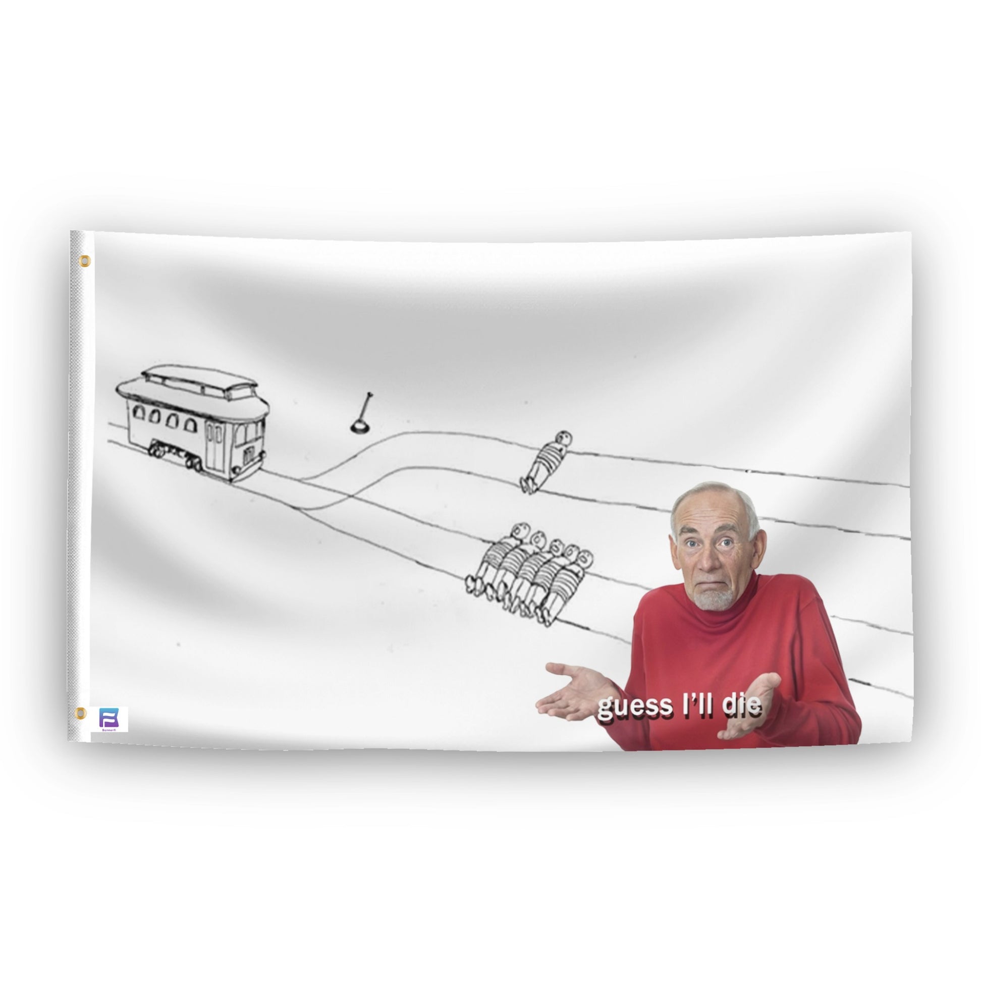 A flag with the theme "Trolley Problem Guess I'll Die Meme", displayed with two brass grommets reinforced with a white canvas header.